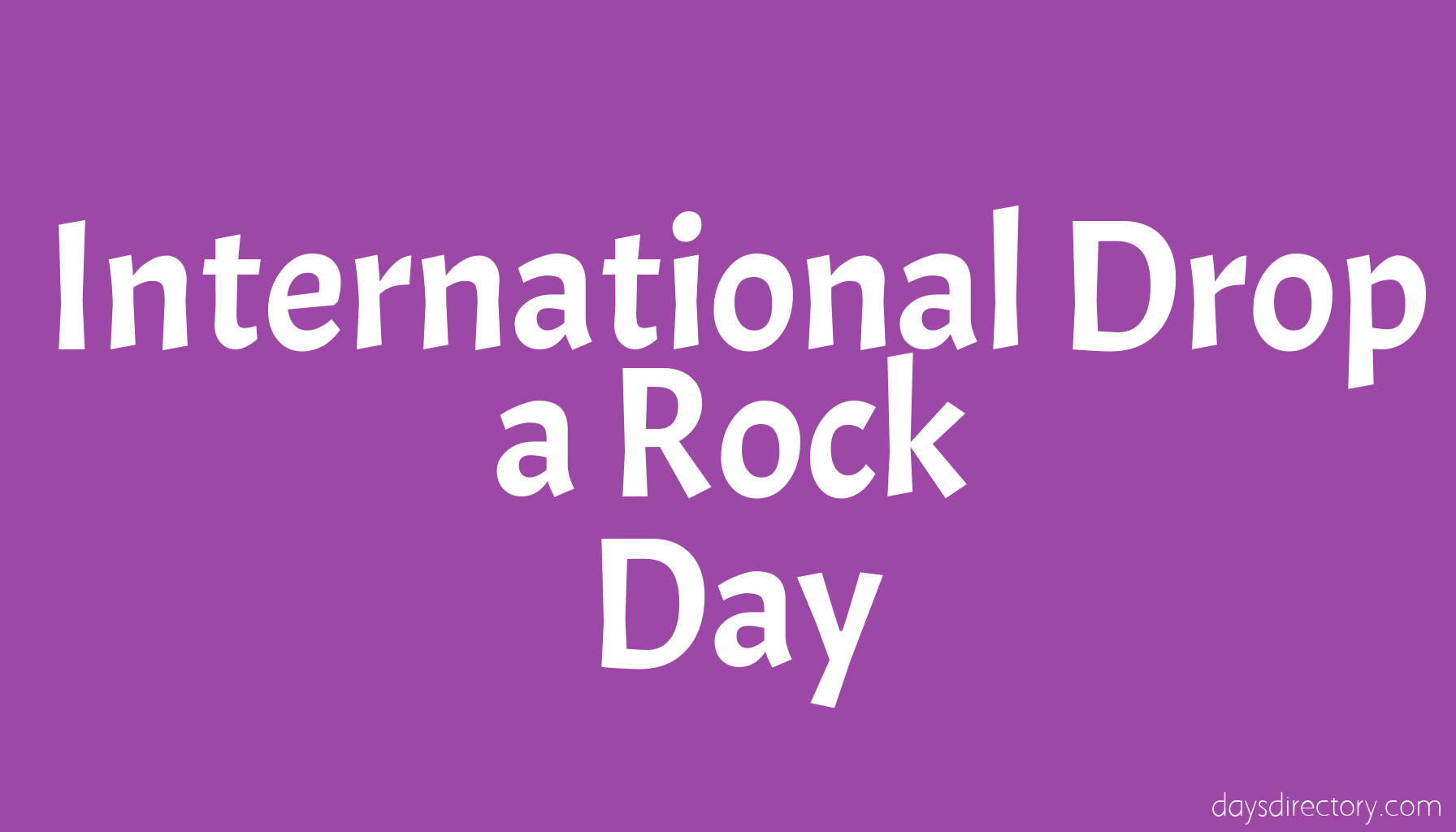 International Drop a Rock Day