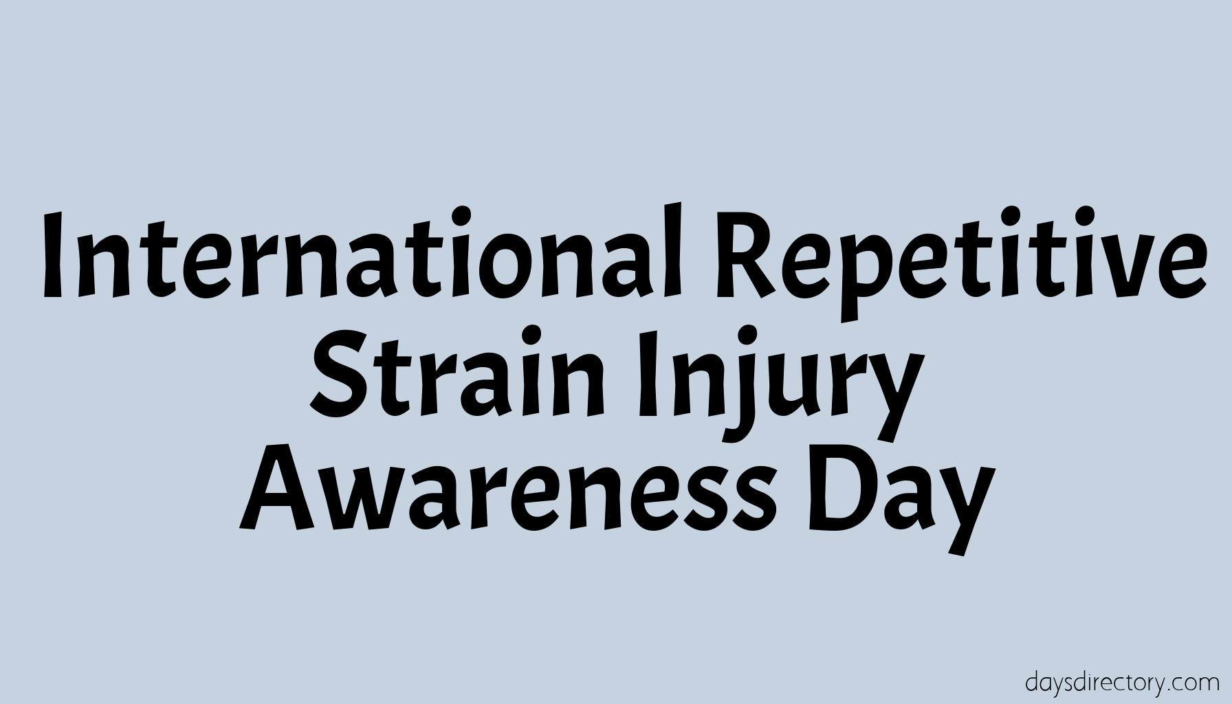 International Repetitive Strain Injury Awareness Day