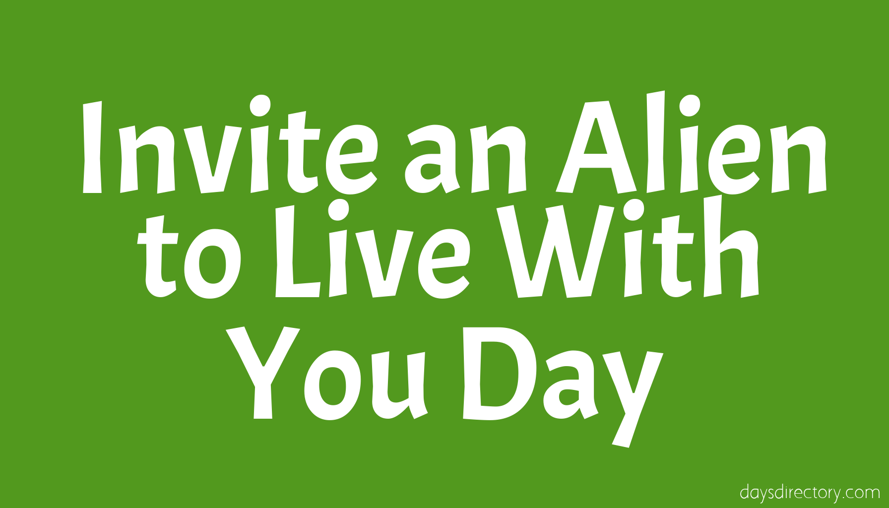 Invite an Alien to Live With You Day