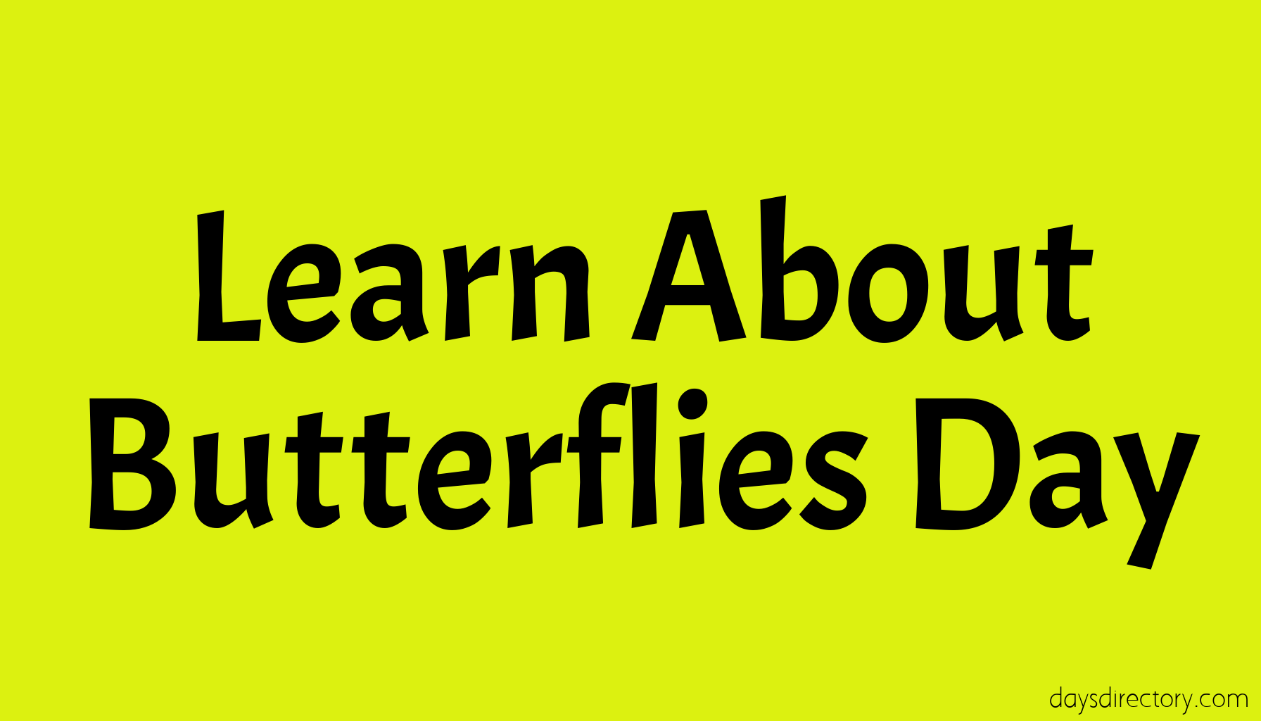 Learn About Butterflies Day