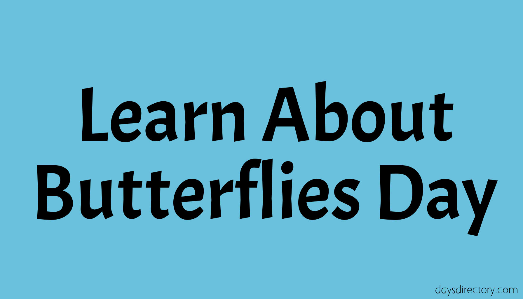 Learn About Butterflies Day