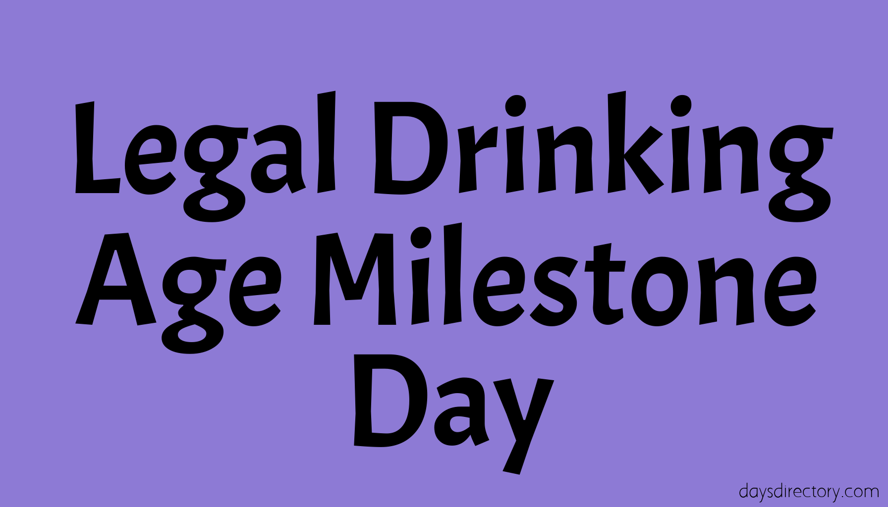 Legal Drinking Age Milestone Day