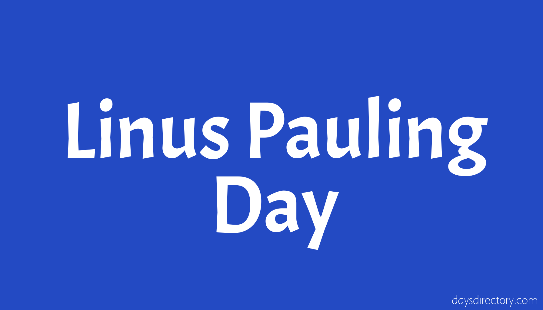 Linus Pauling Day