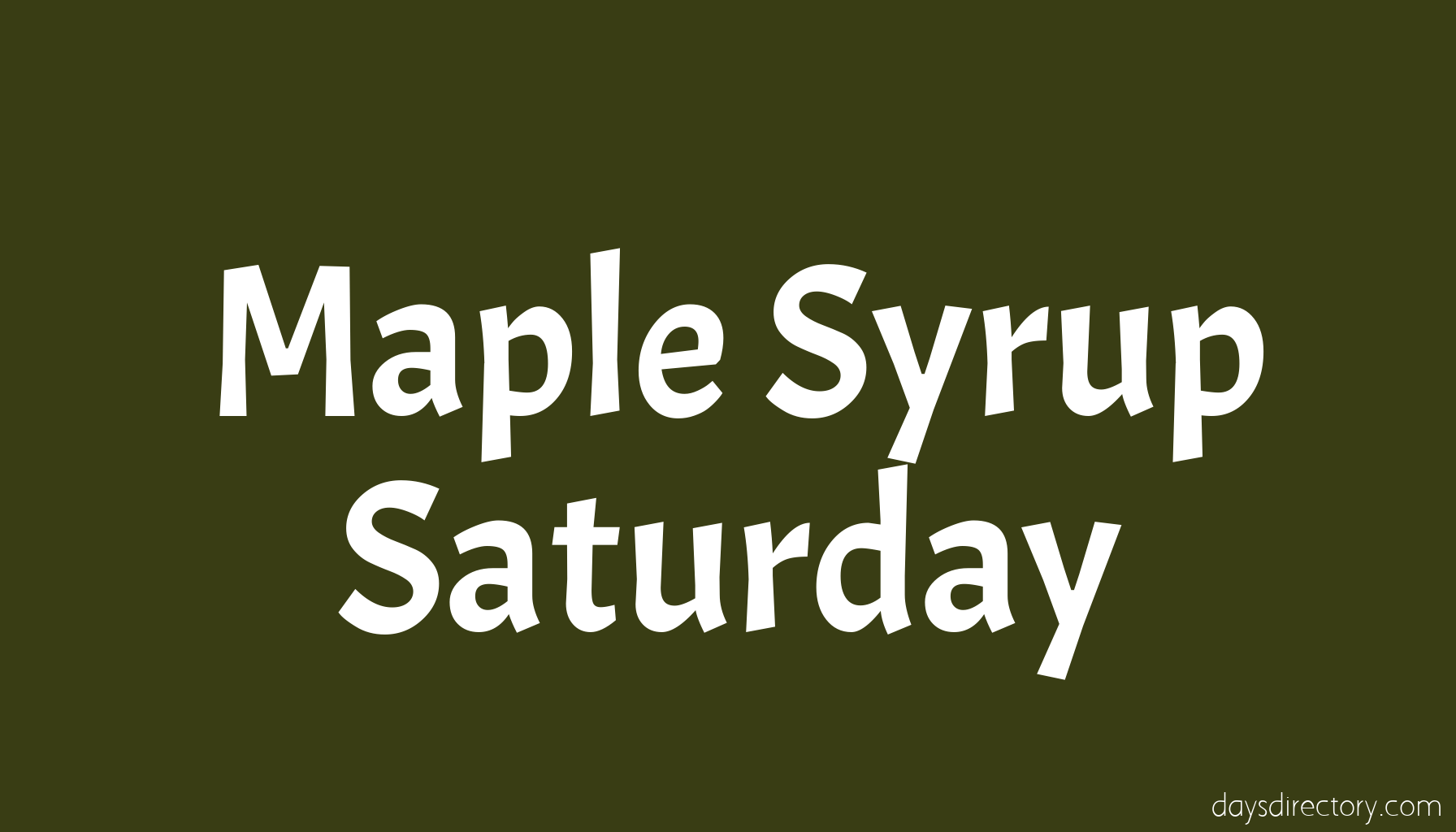 Maple Syrup Saturday
