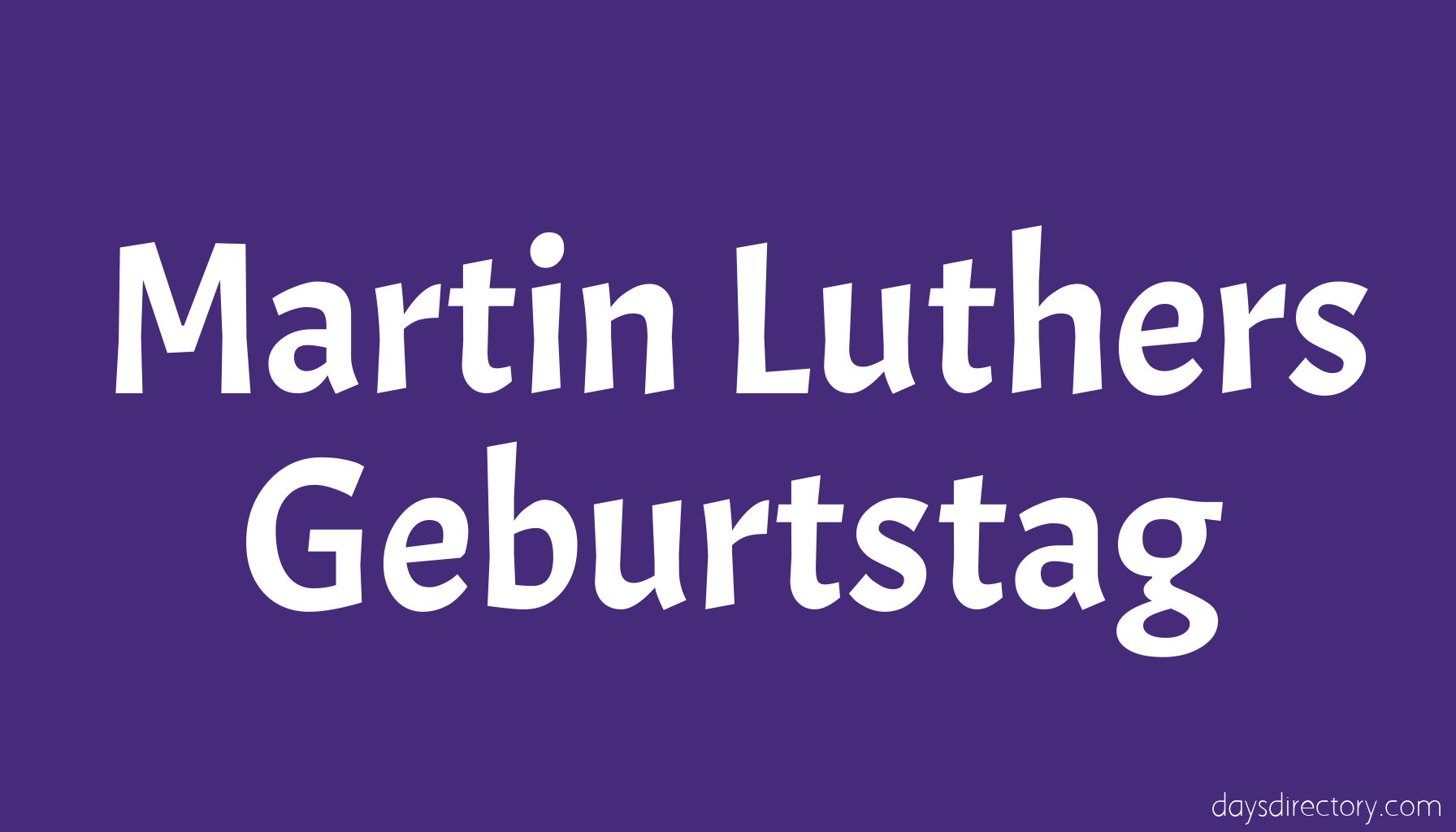 Martin Luthers Geburtstag