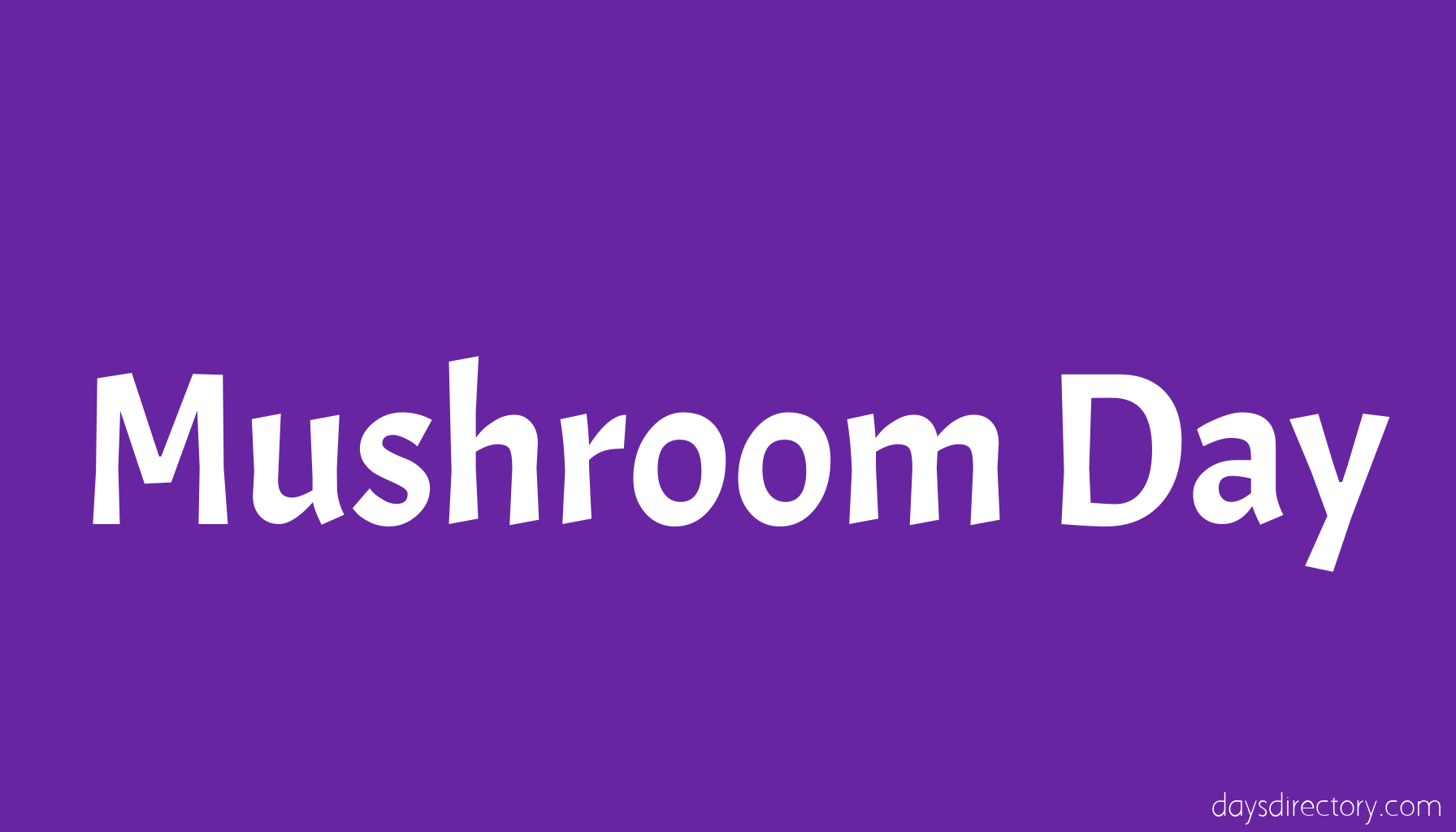 Mushroom Day