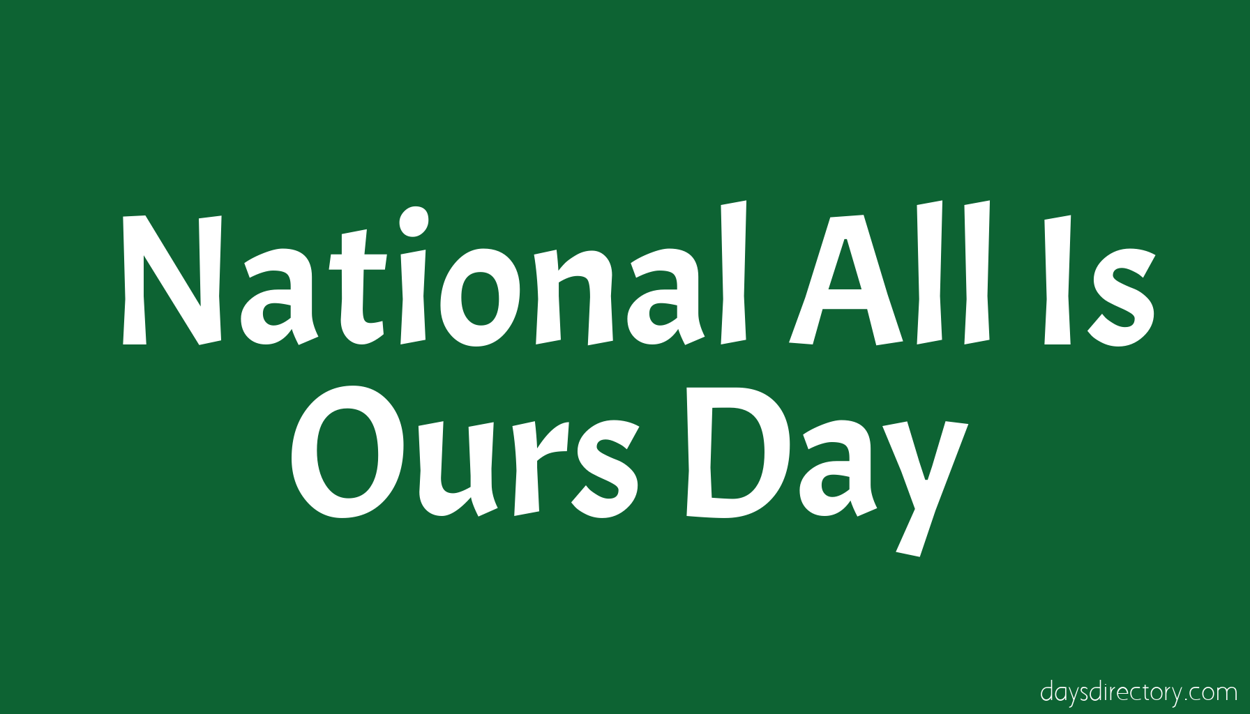 National All Is Ours Day