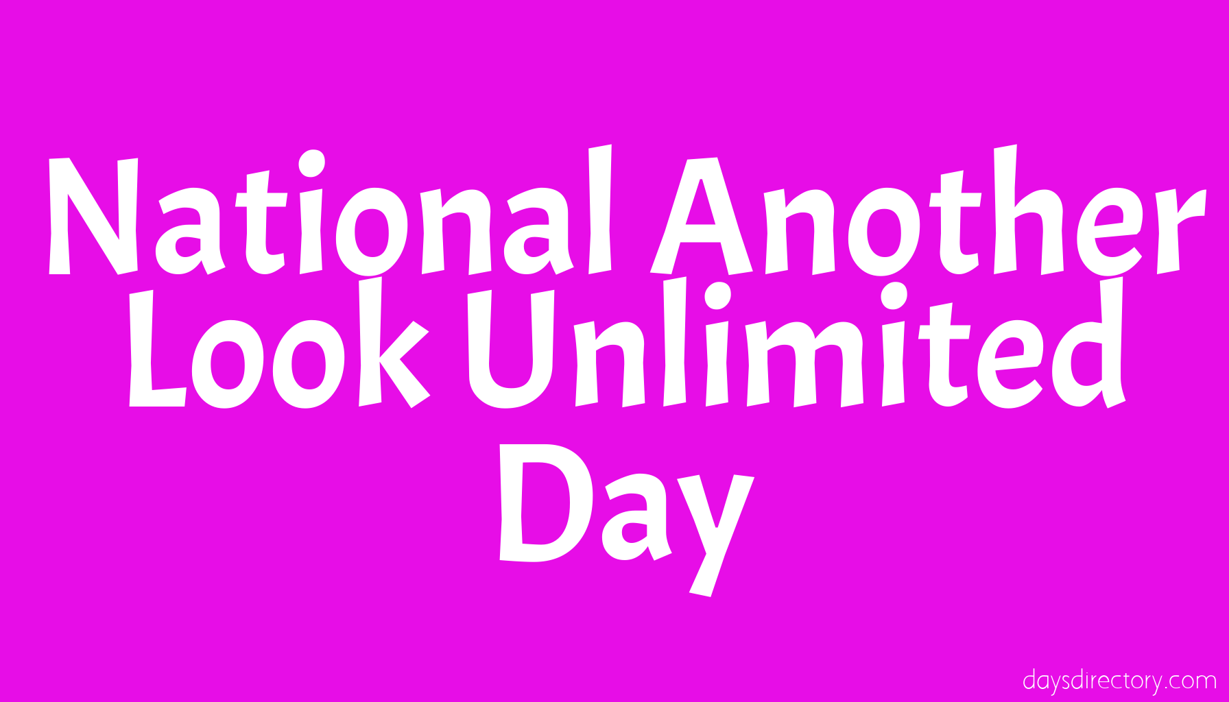 National Another Look Unlimited Day