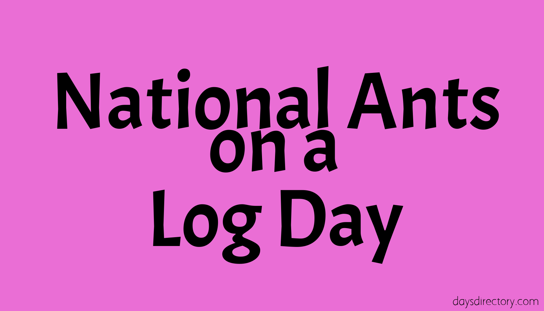 National Ants on a Log Day
