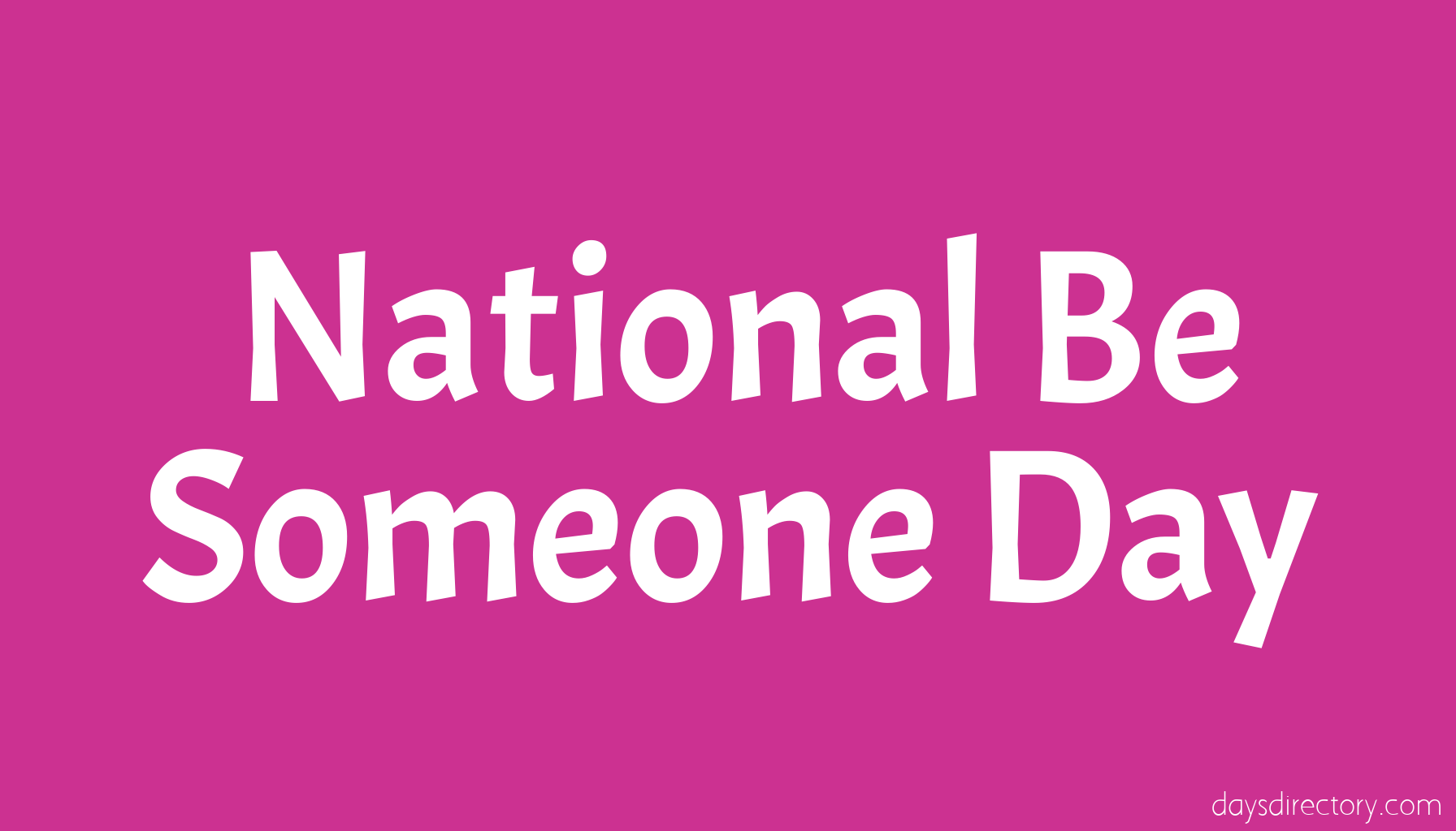 National Be Someone Day