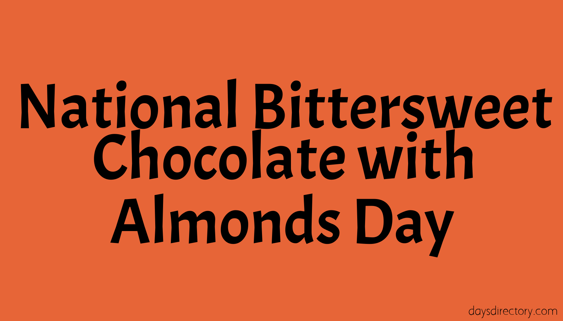 National Bittersweet Chocolate with Almonds Day