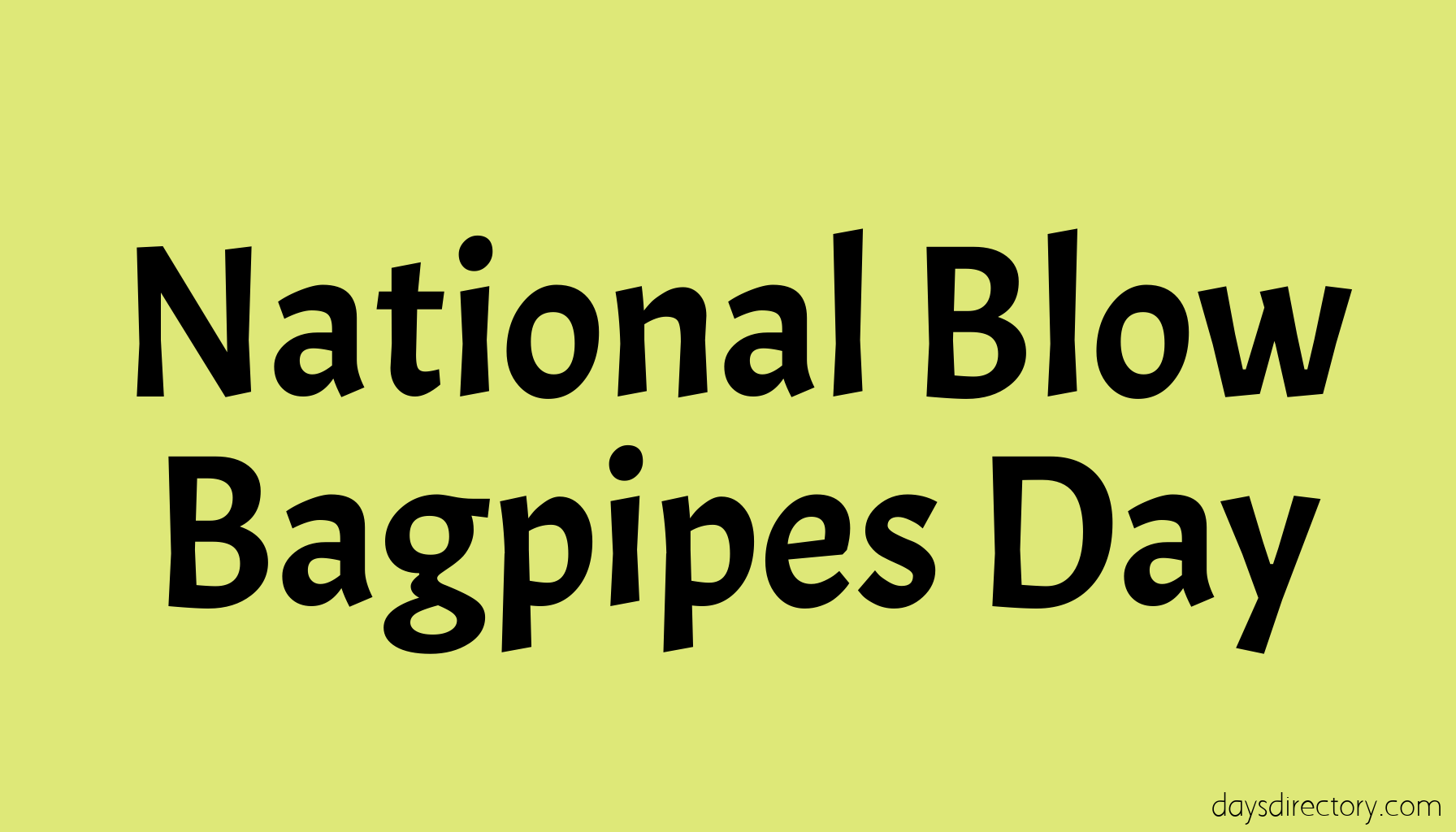 National Blow Bagpipes Day