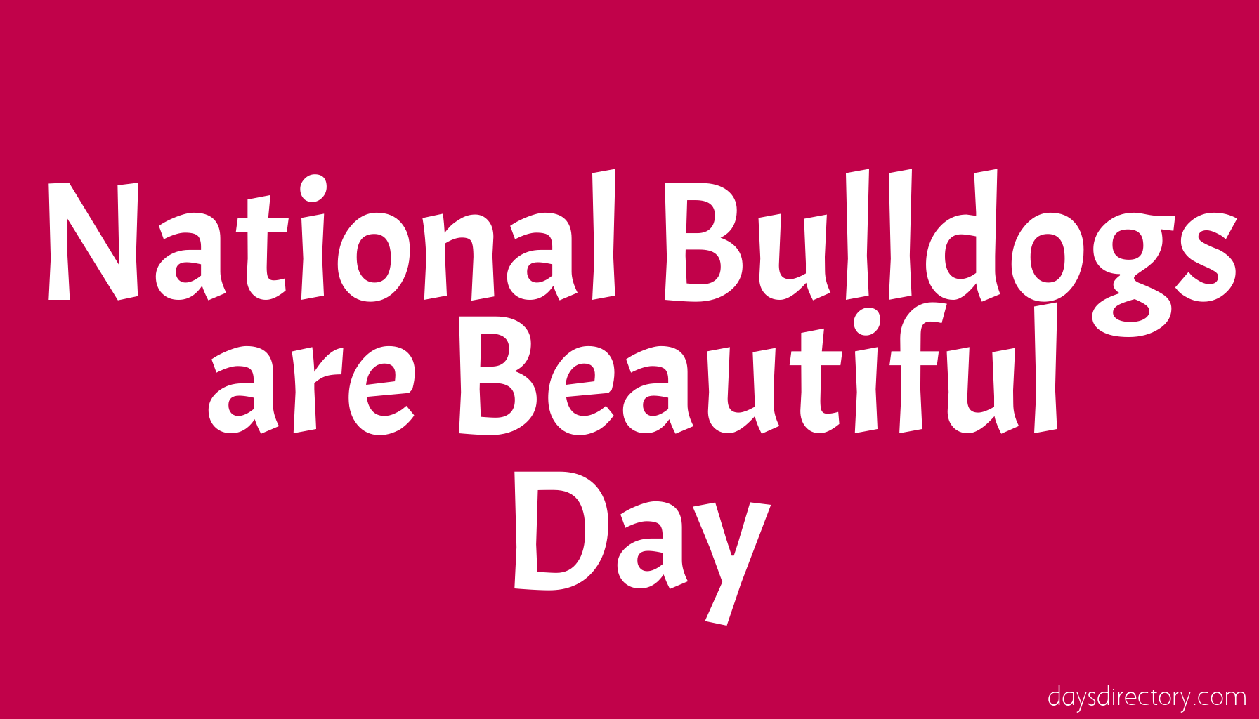 National Bulldogs are Beautiful Day