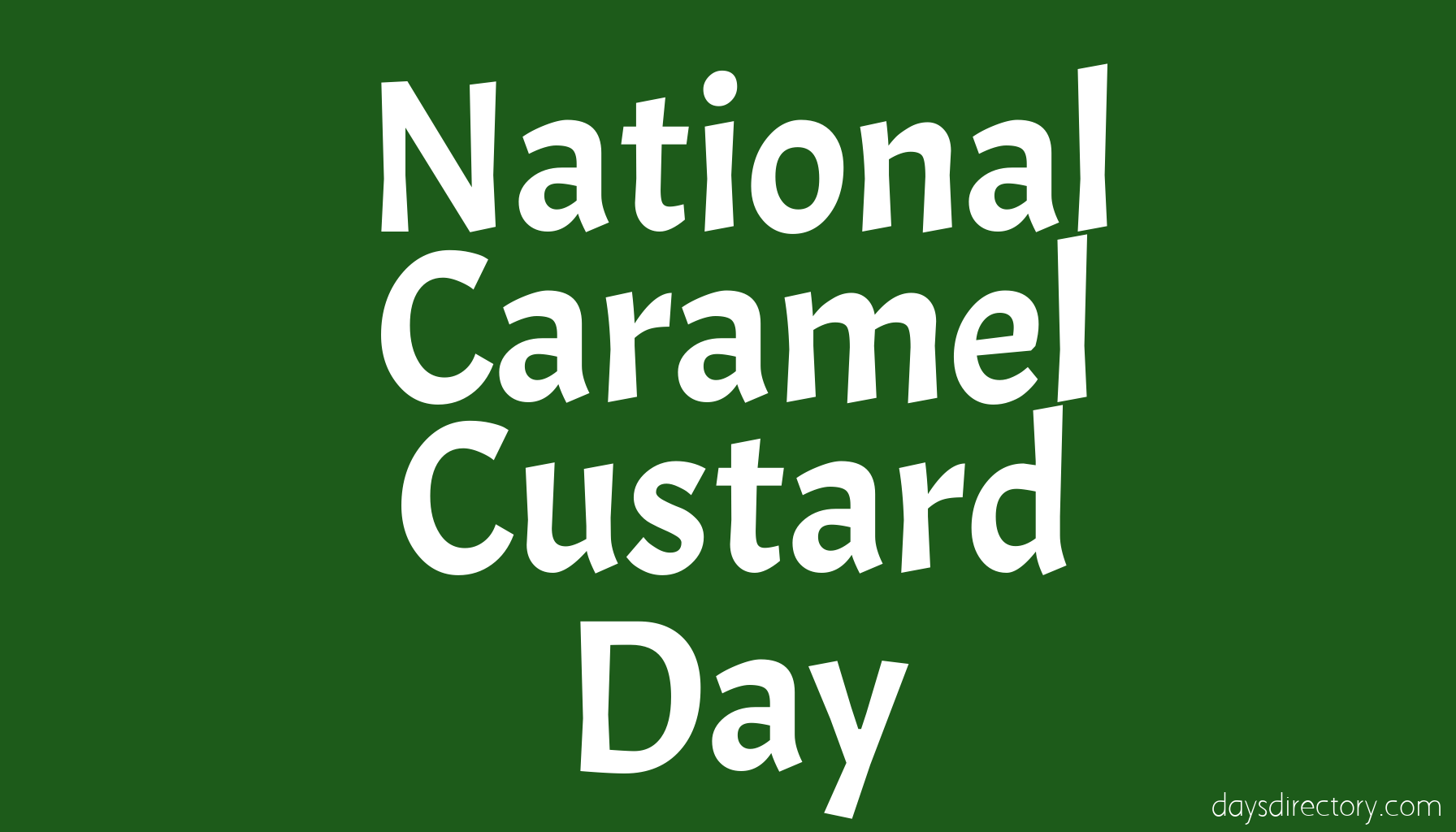 National Caramel Custard Day