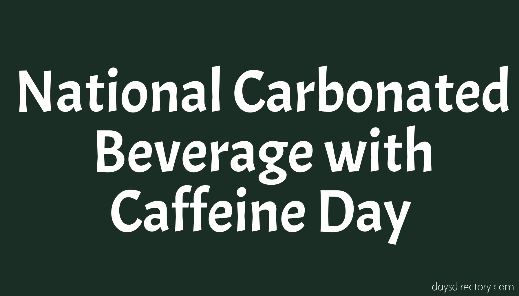 National Carbonated Beverage with Caffeine Day
