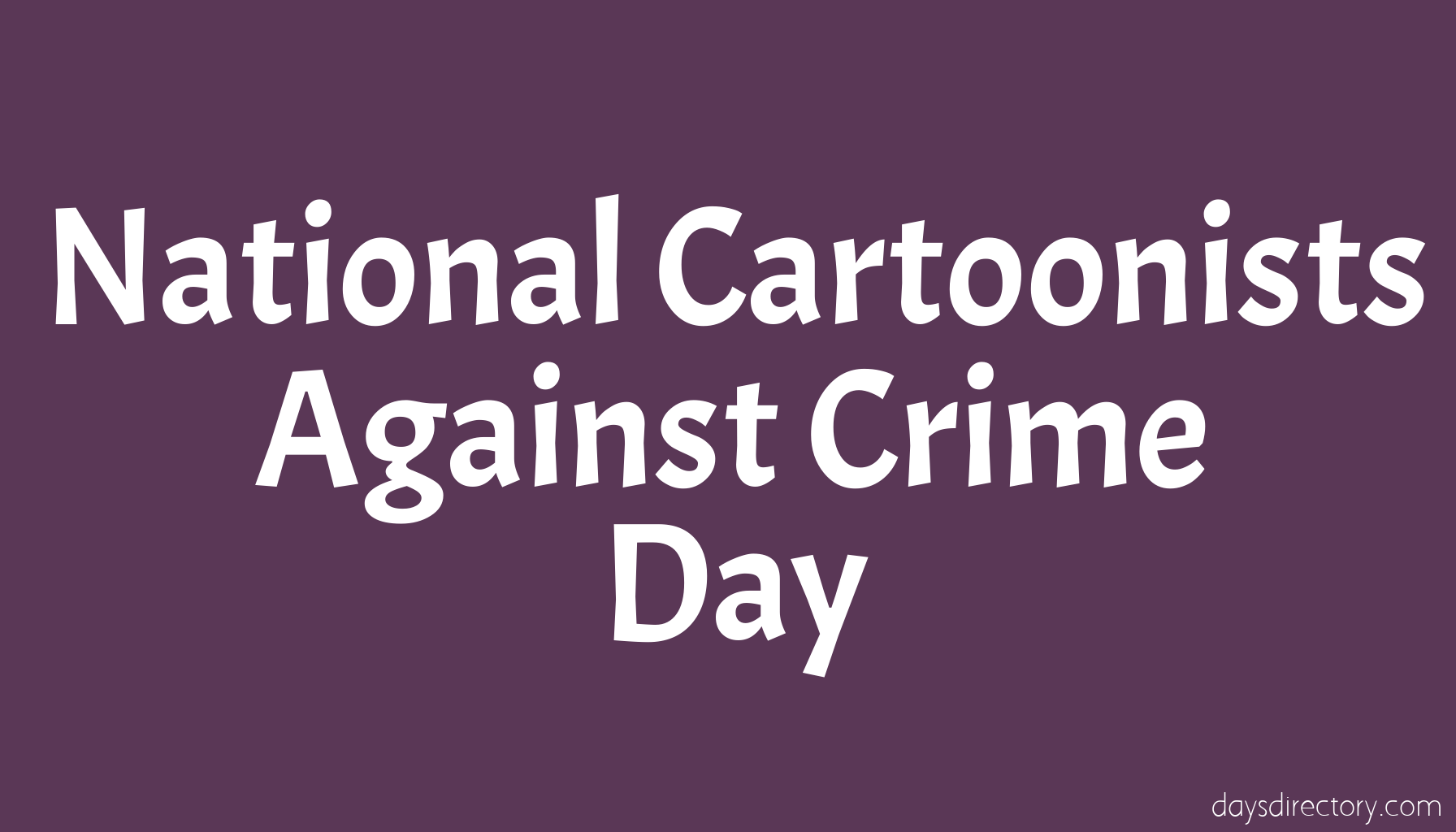 National Cartoonists Against Crime Day