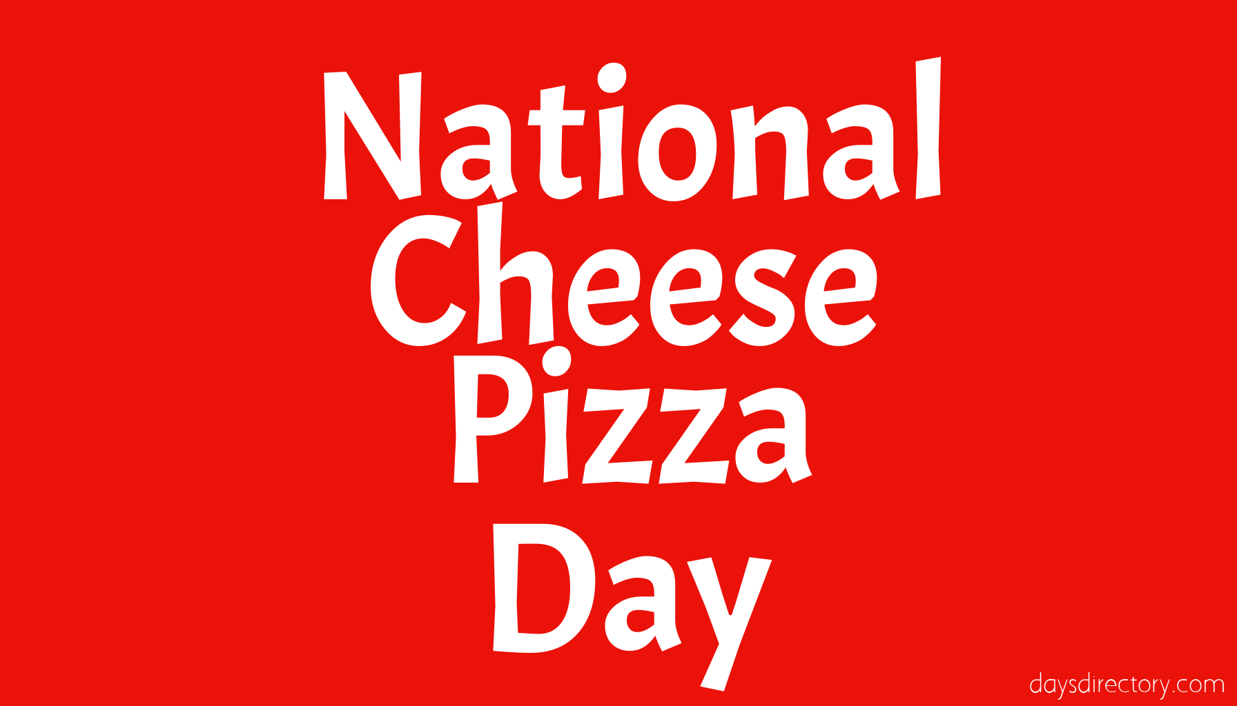 National Cheese Pizza Day
