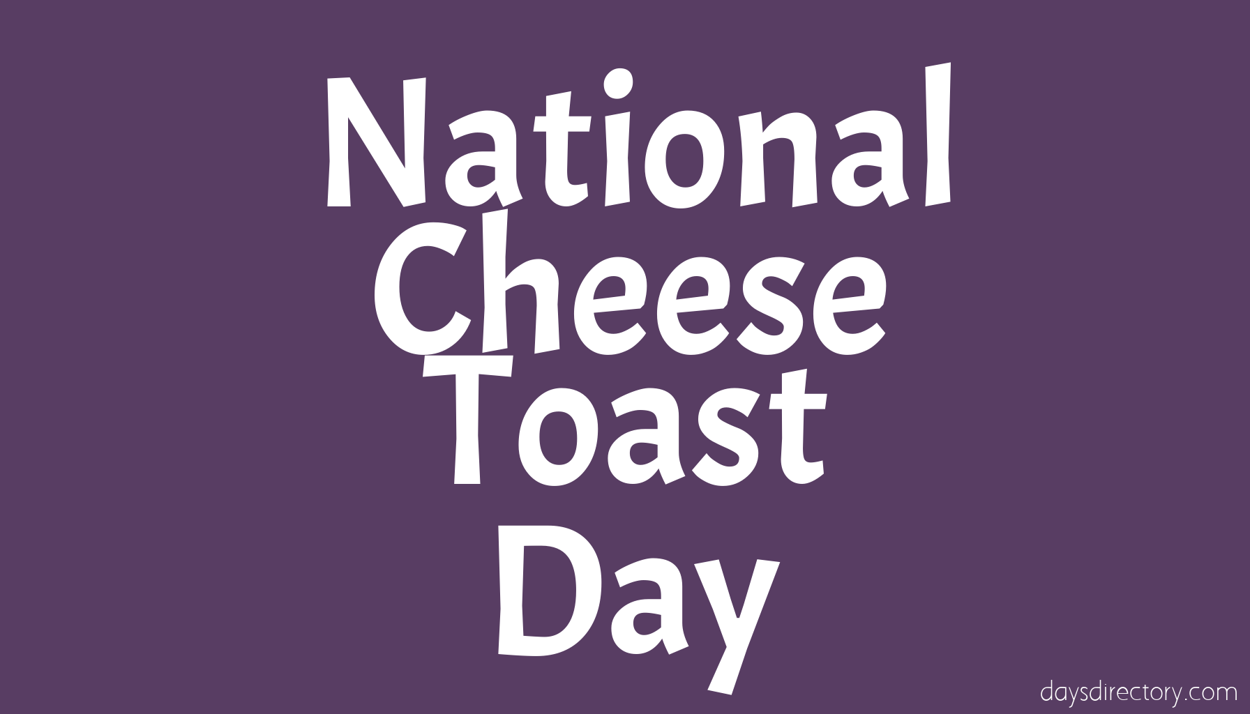 National Cheese Toast Day