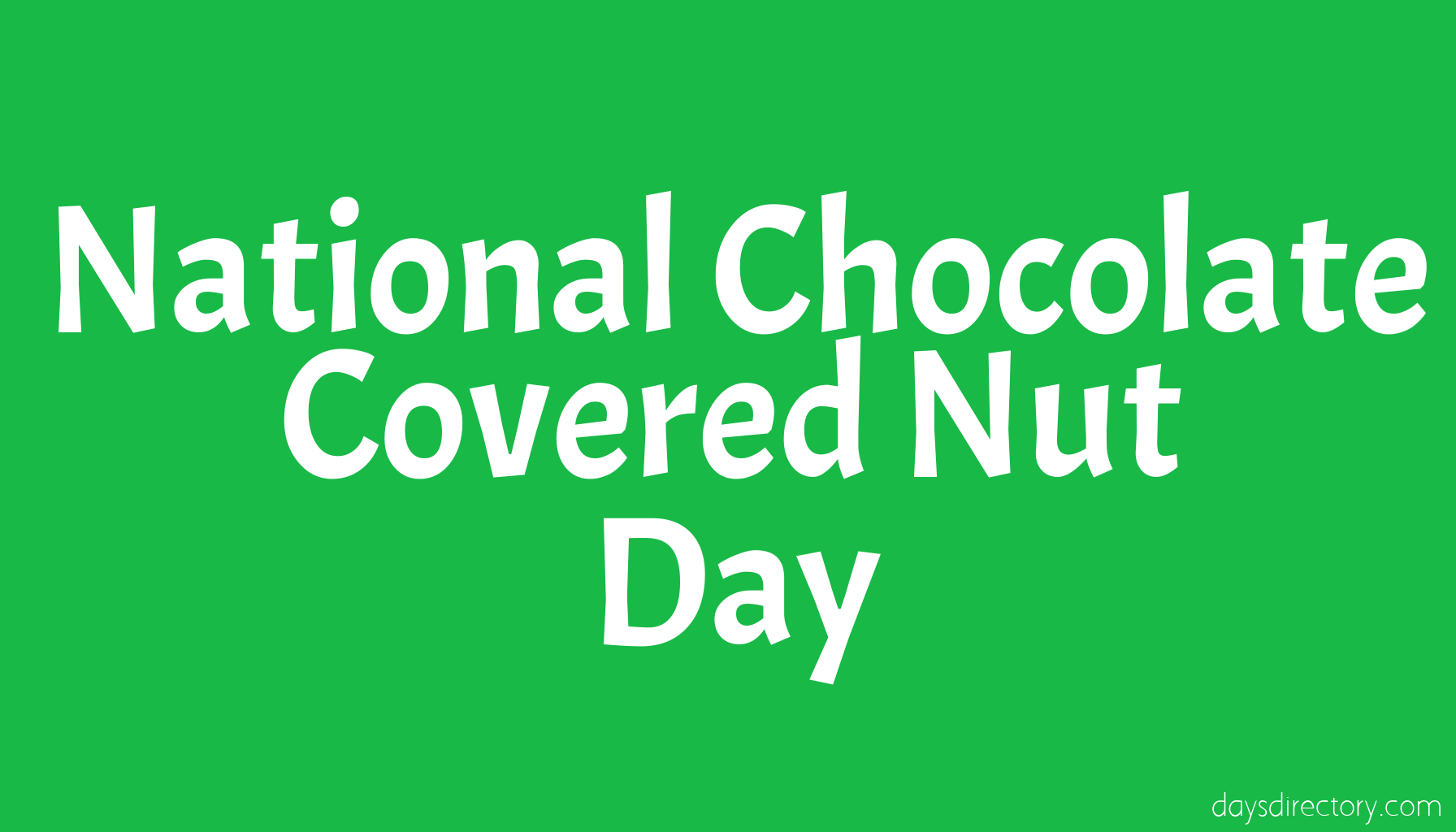 National Chocolate Covered Nut Day