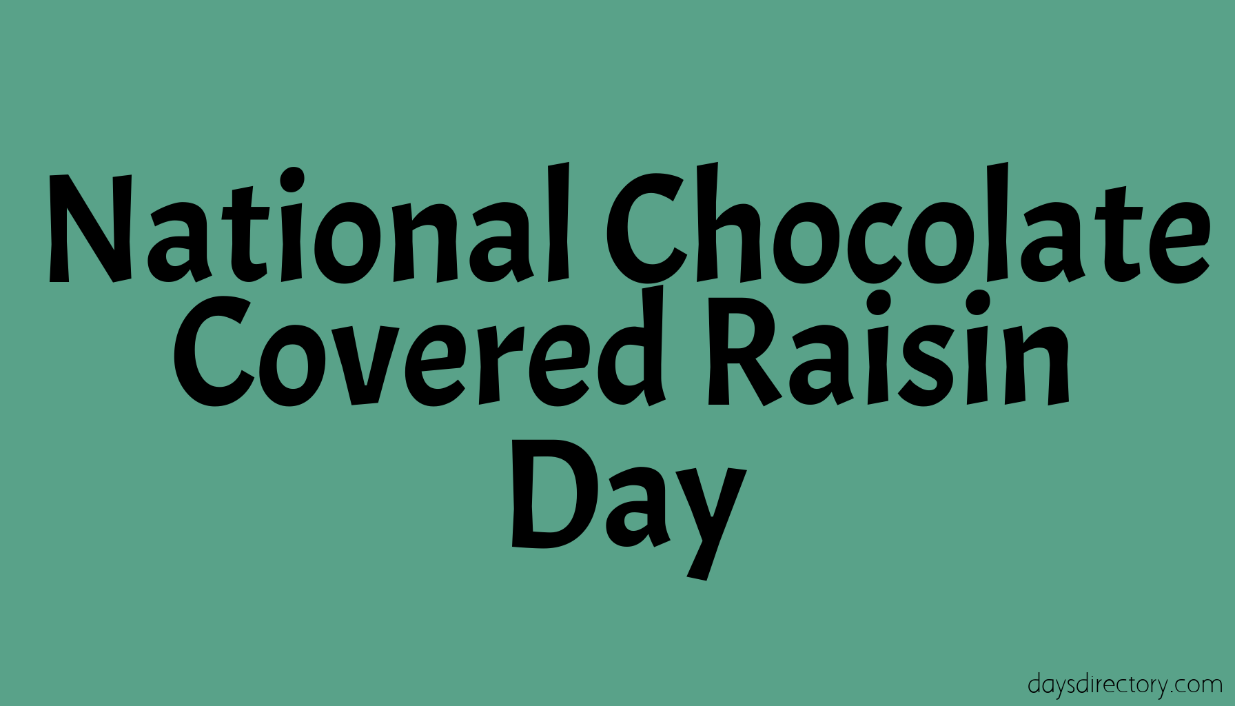 National Chocolate Covered Raisin Day