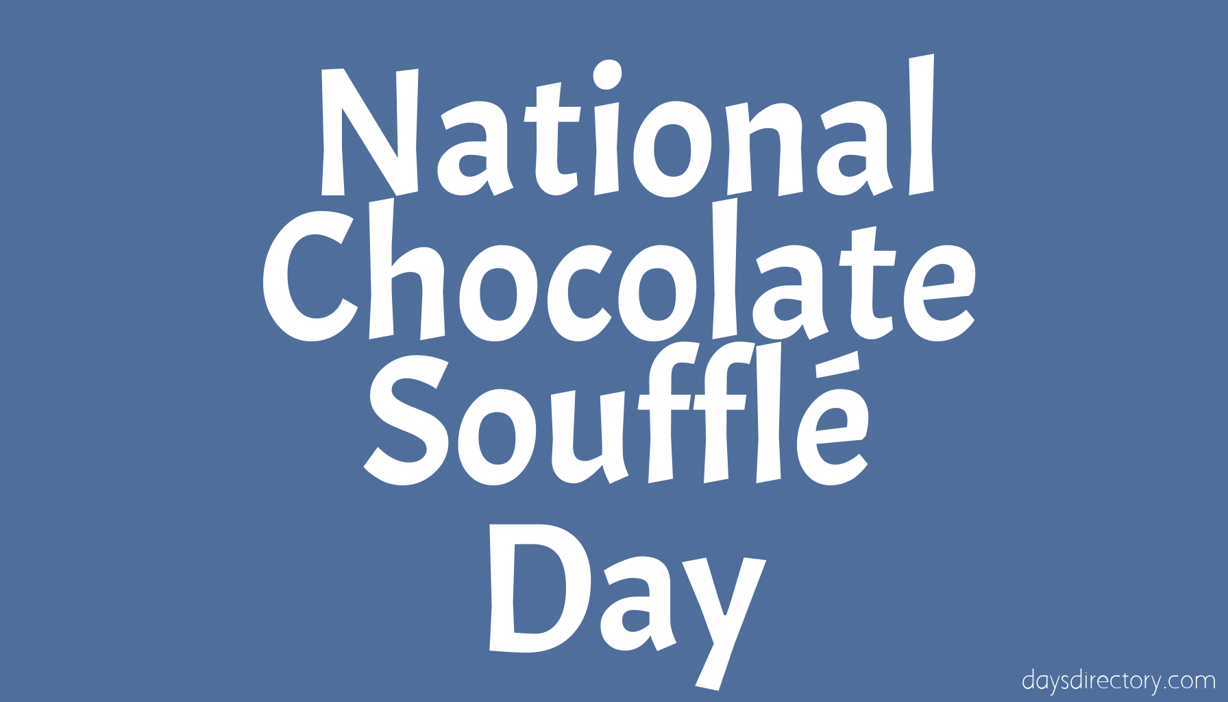 National Chocolate Souffl Day