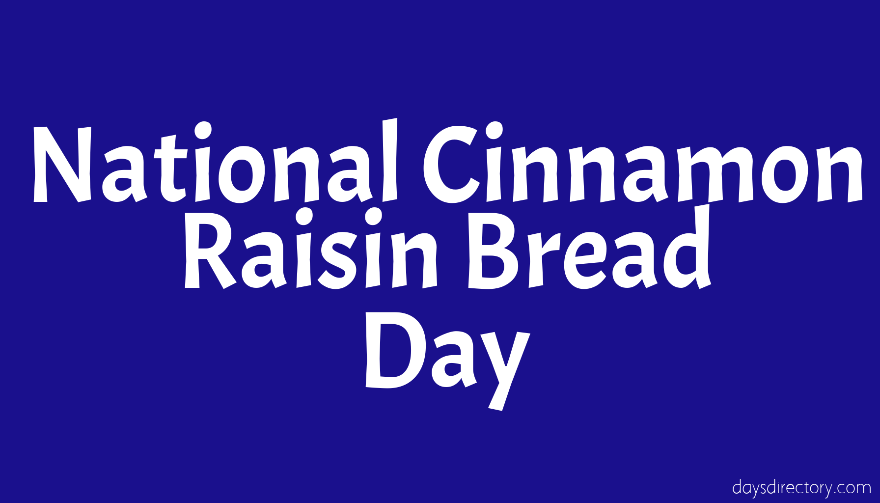 National Cinnamon Raisin Bread Day