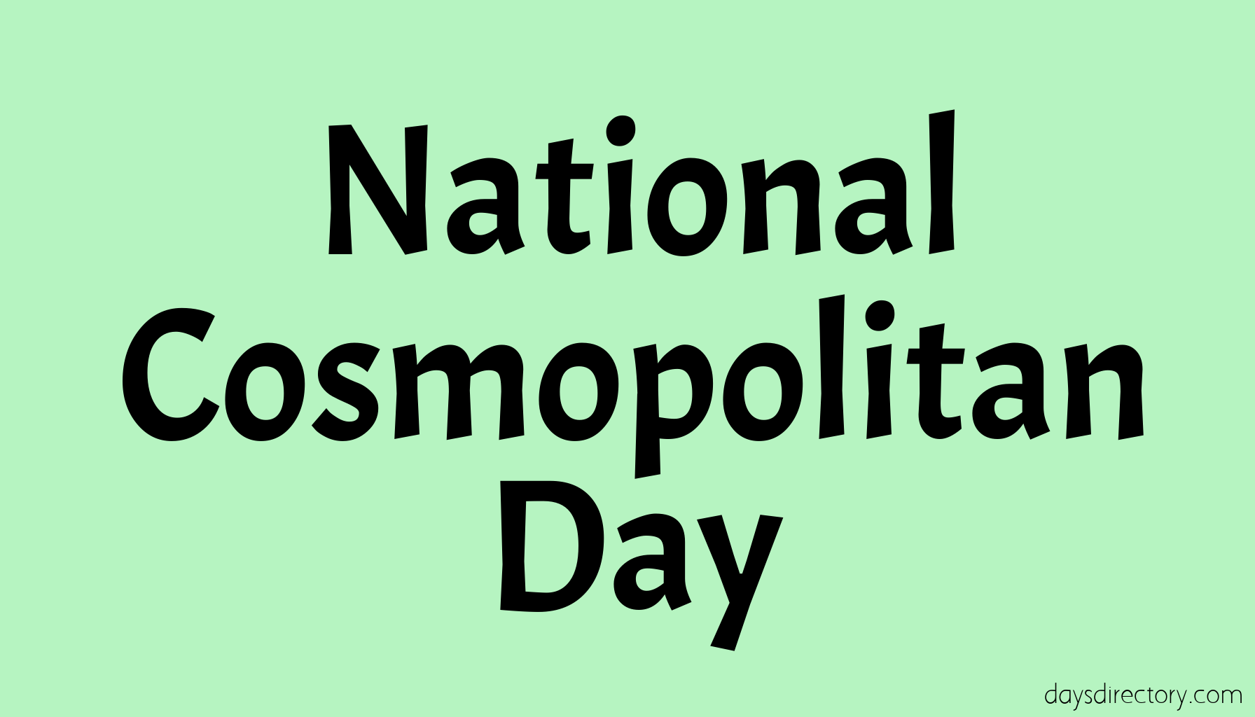 National Cosmopolitan Day