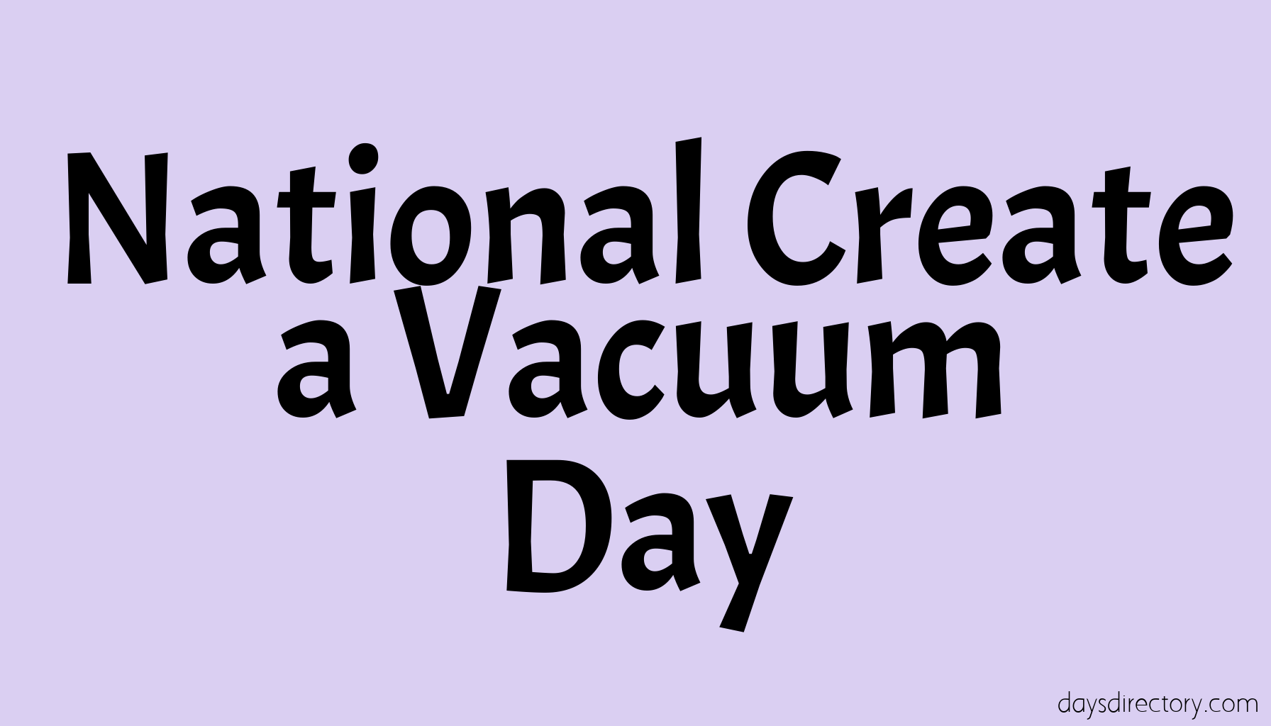 National Create a Vacuum Day