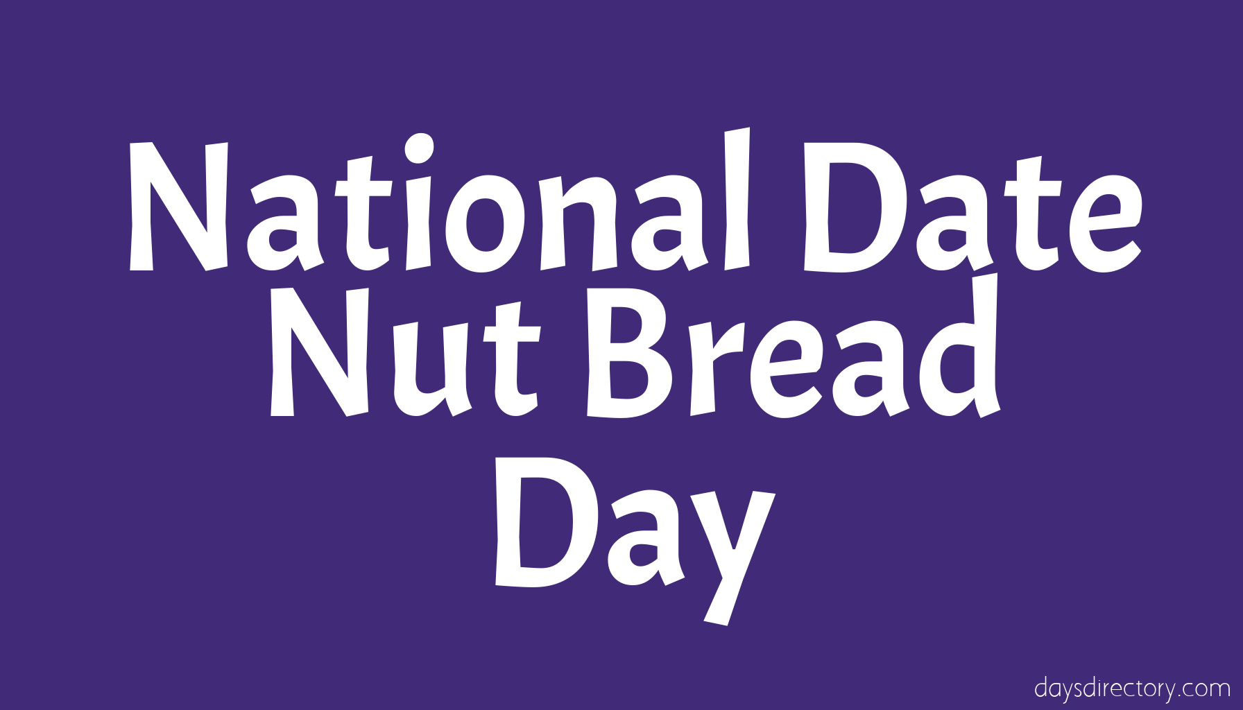 National Date Nut Bread Day