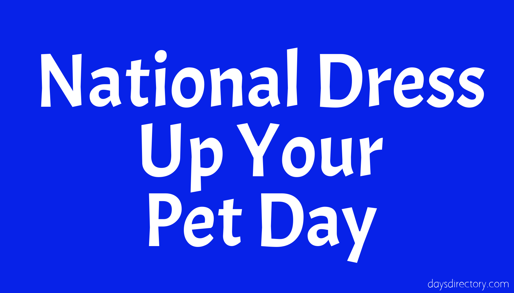National Dress Up Your Pet Day
