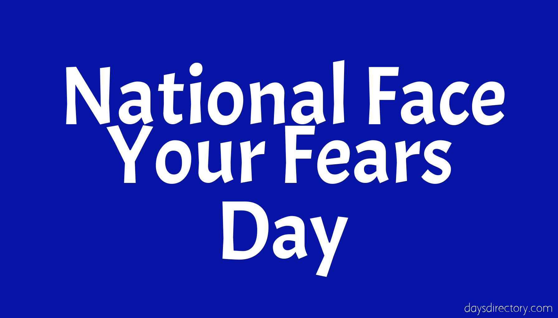 National Face Your Fears Day