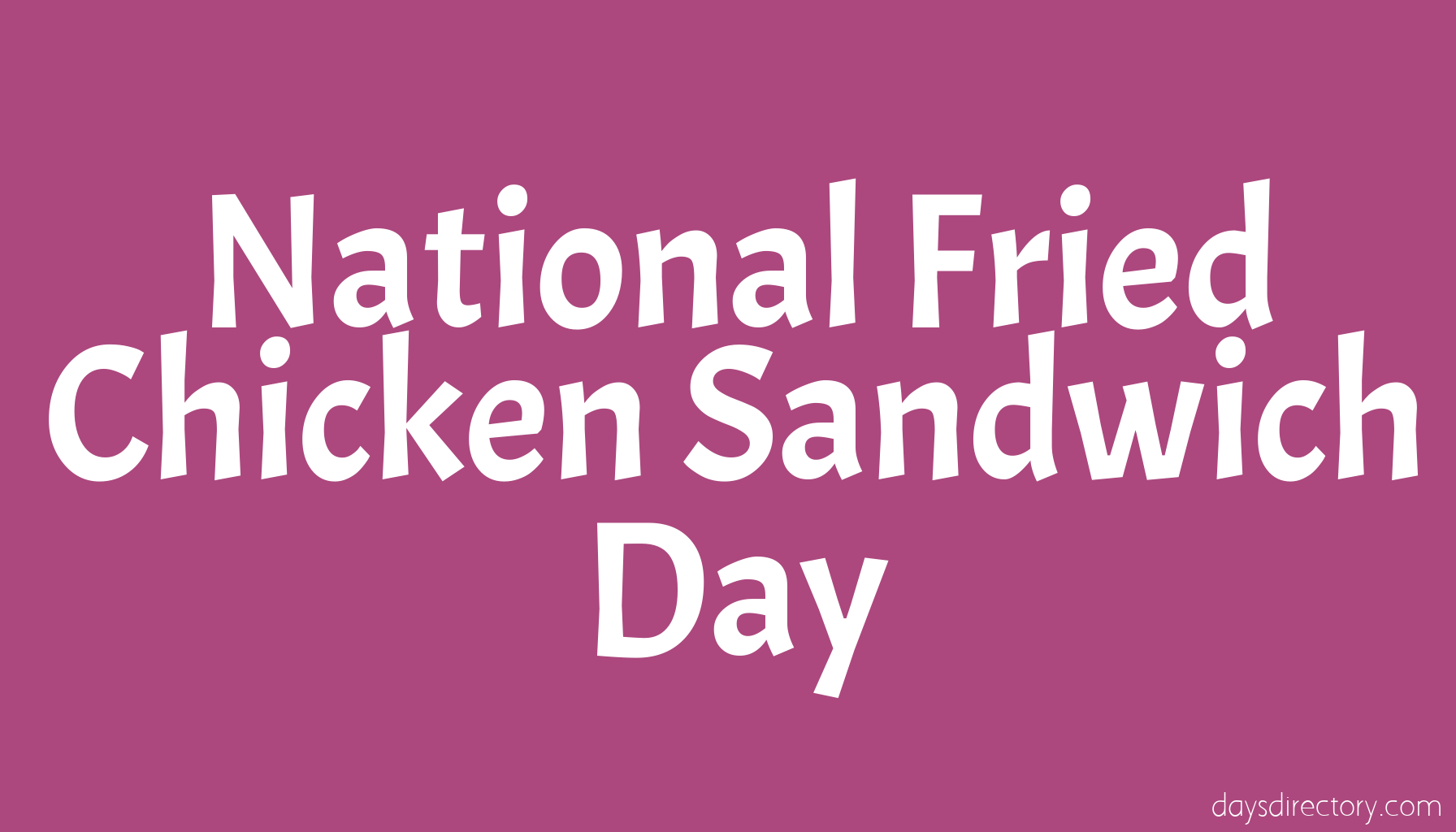 National Fried Chicken Sandwich Day
