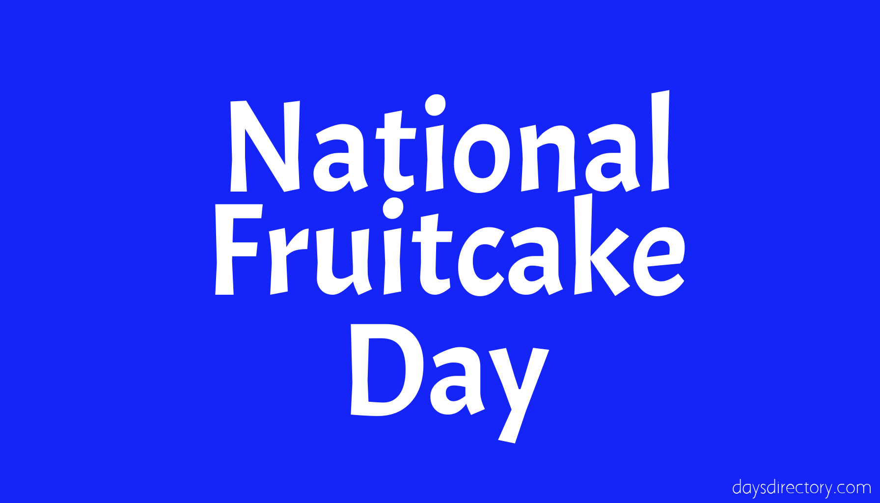 National Fruitcake Day