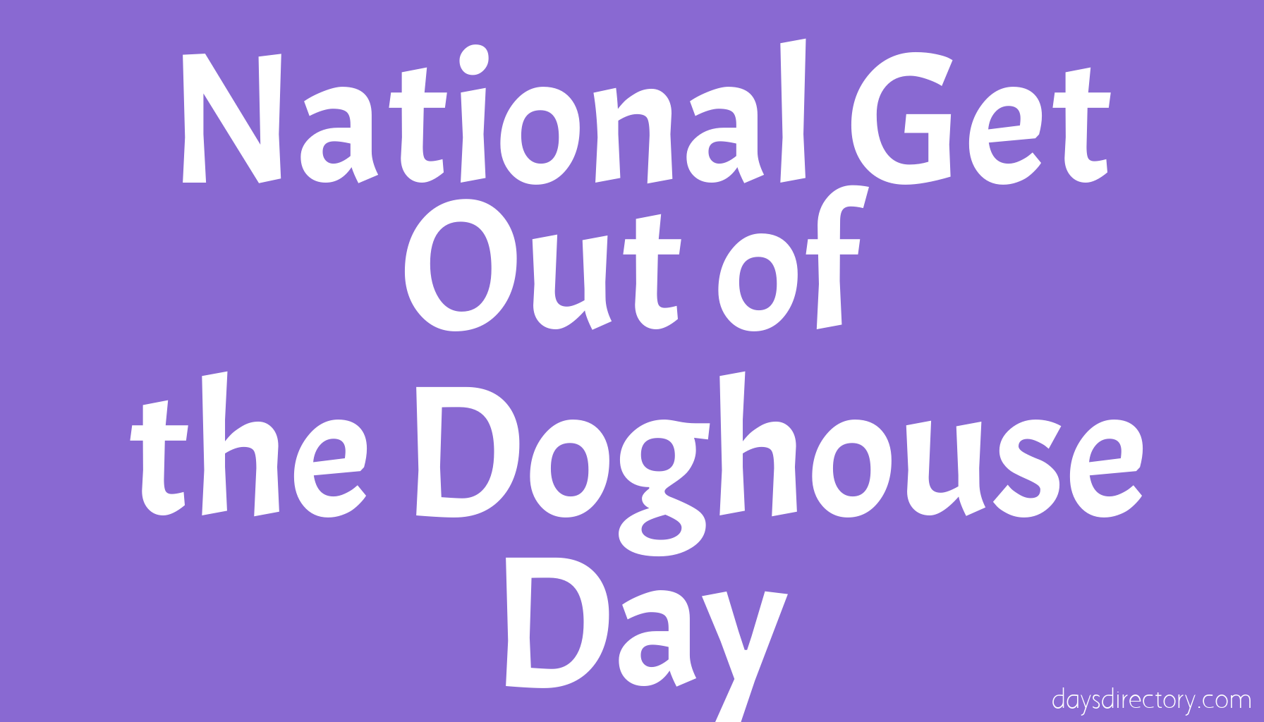 National Get Out of the Doghouse Day