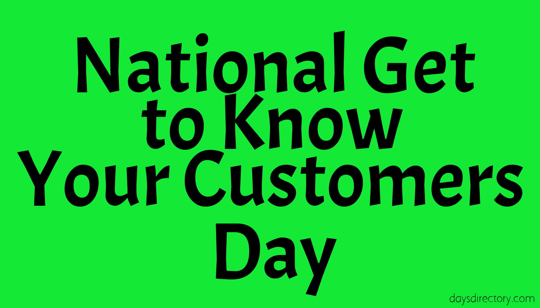 National Get to Know Your Customers Day