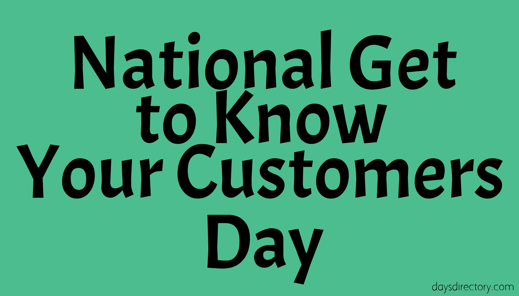 National Get to Know Your Customers Day