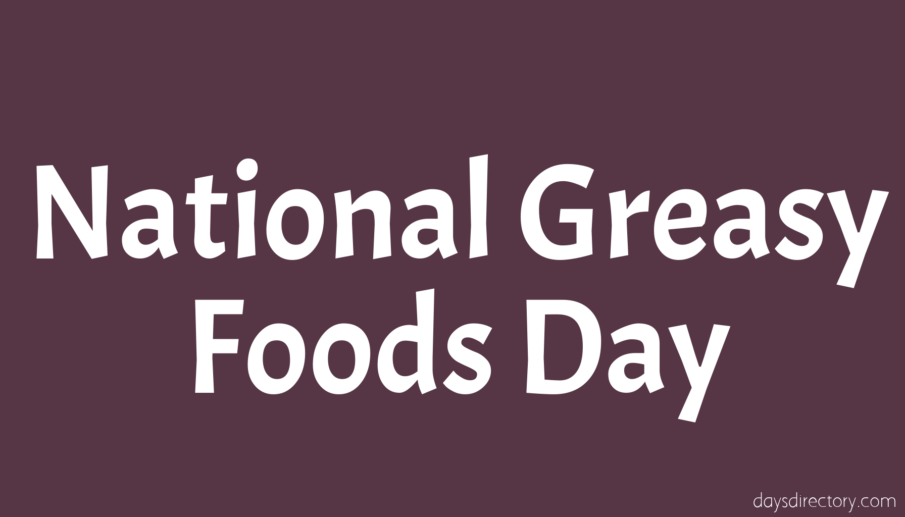 National Greasy Foods Day