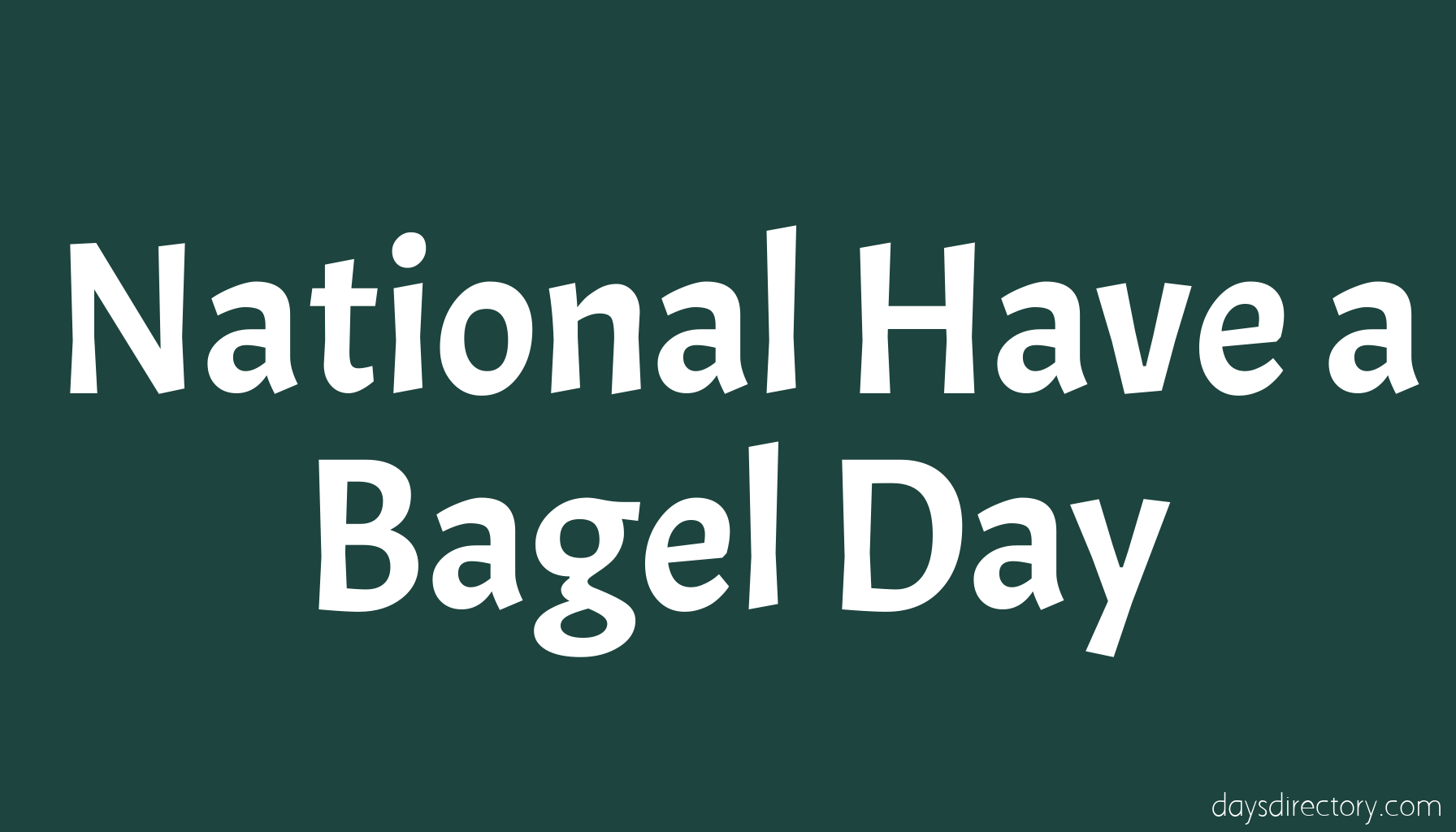 National Have a Bagel Day