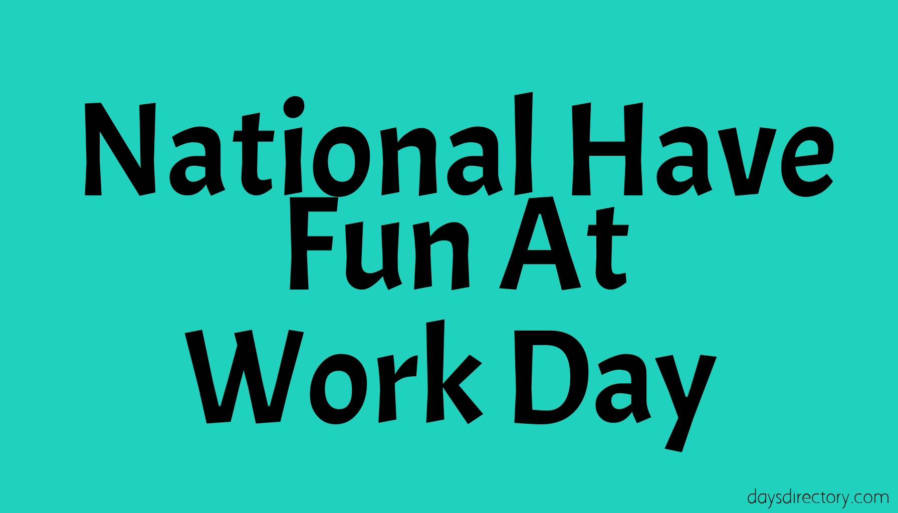 National Have Fun At Work Day