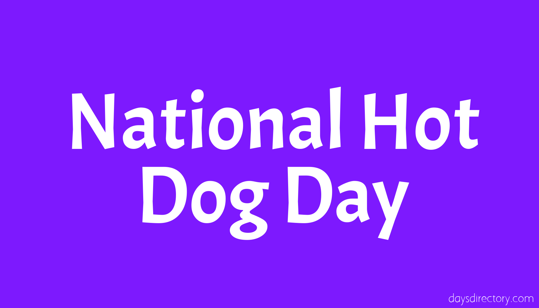 National Hot Dog Day