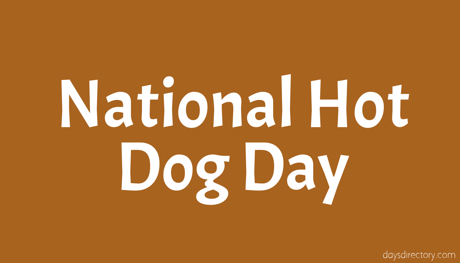 National Hot Dog Day