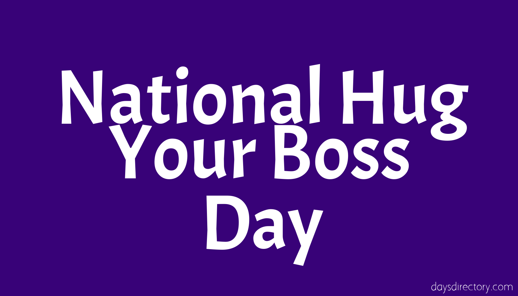 National Hug Your Boss Day