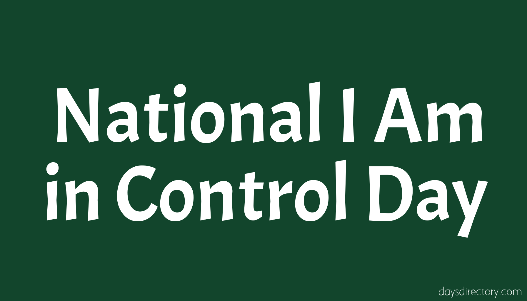 National I Am in Control Day