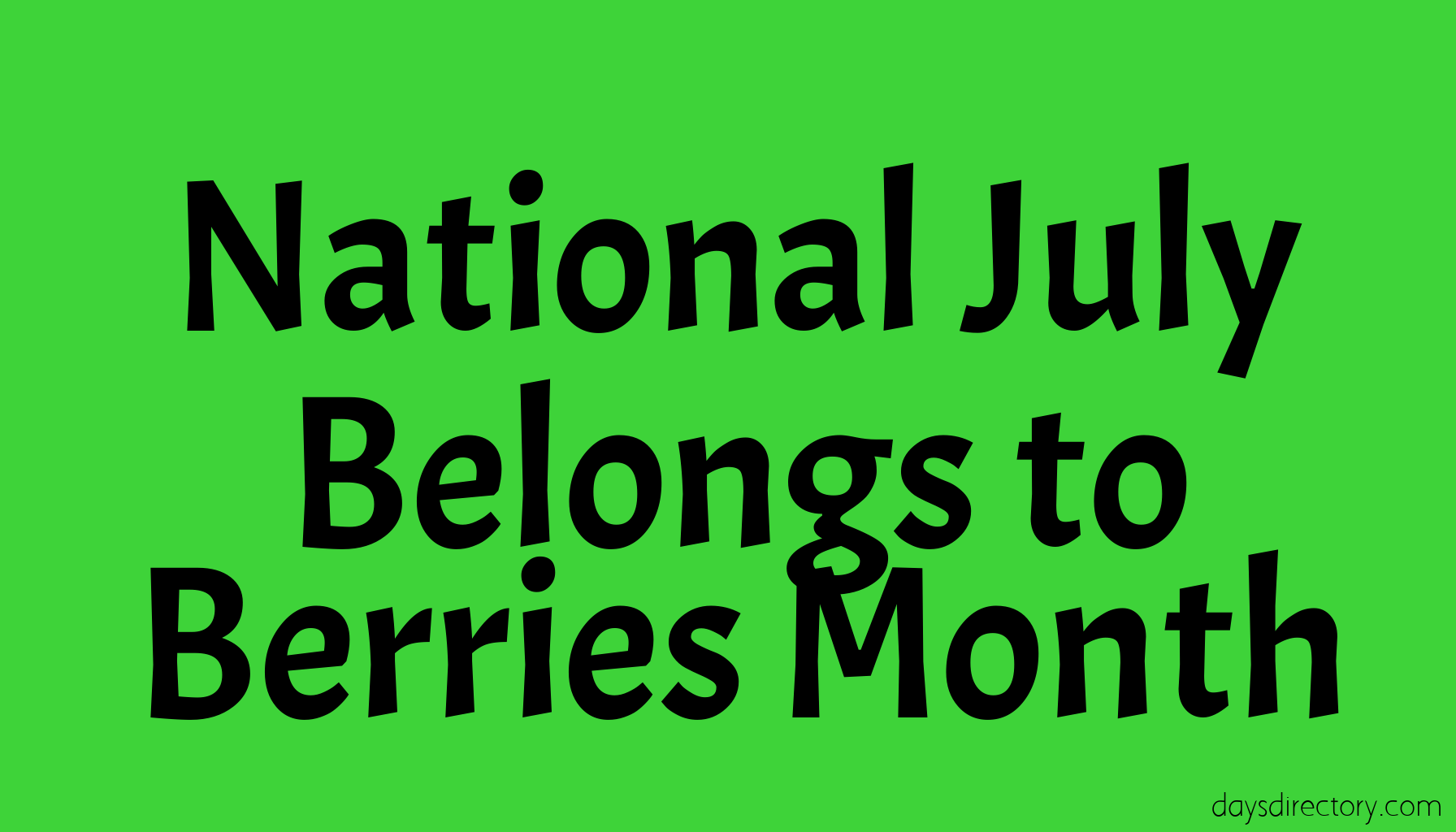 National July Belongs to Berries Month