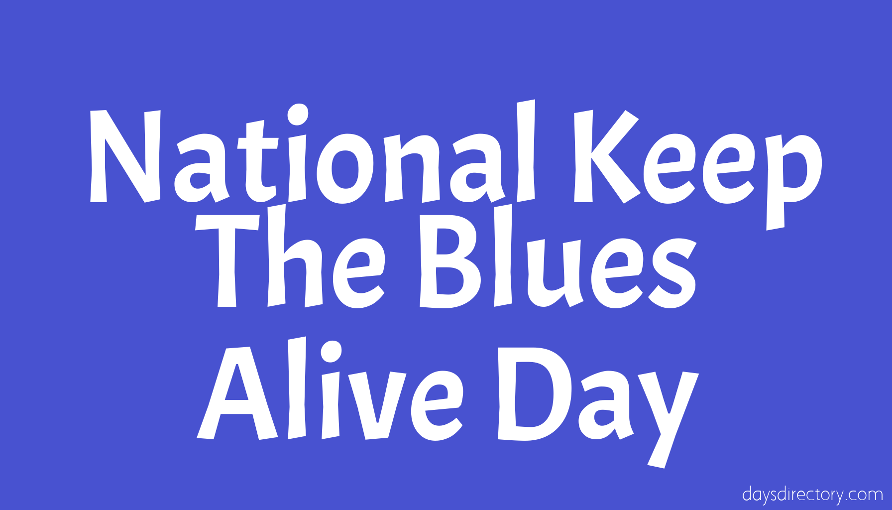 National Keep The Blues Alive Day
