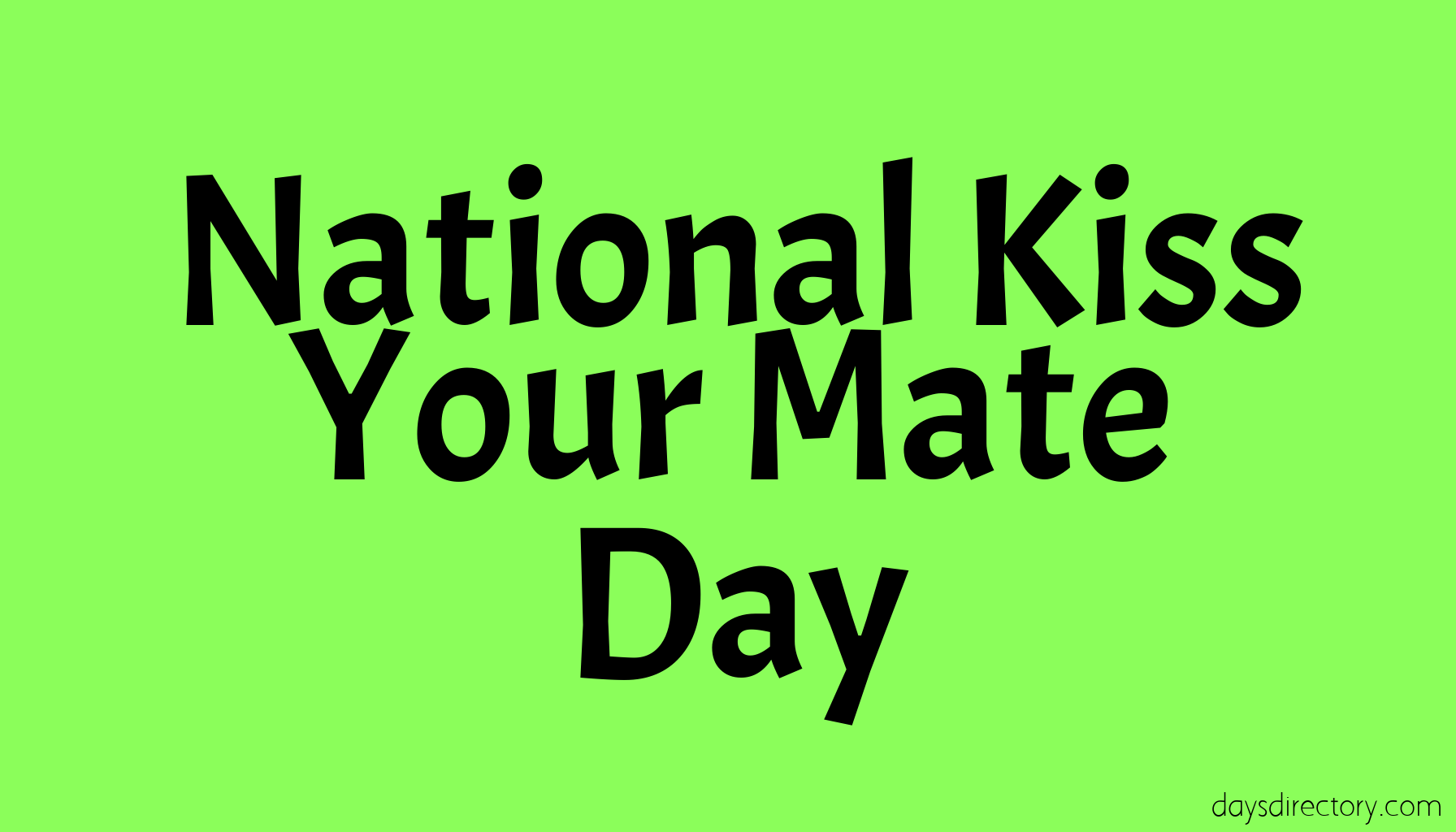 National Kiss Your Mate Day