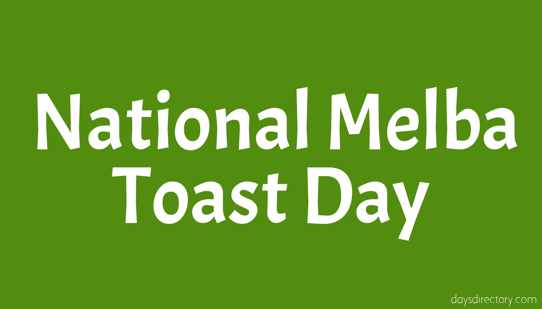 National Melba Toast Day