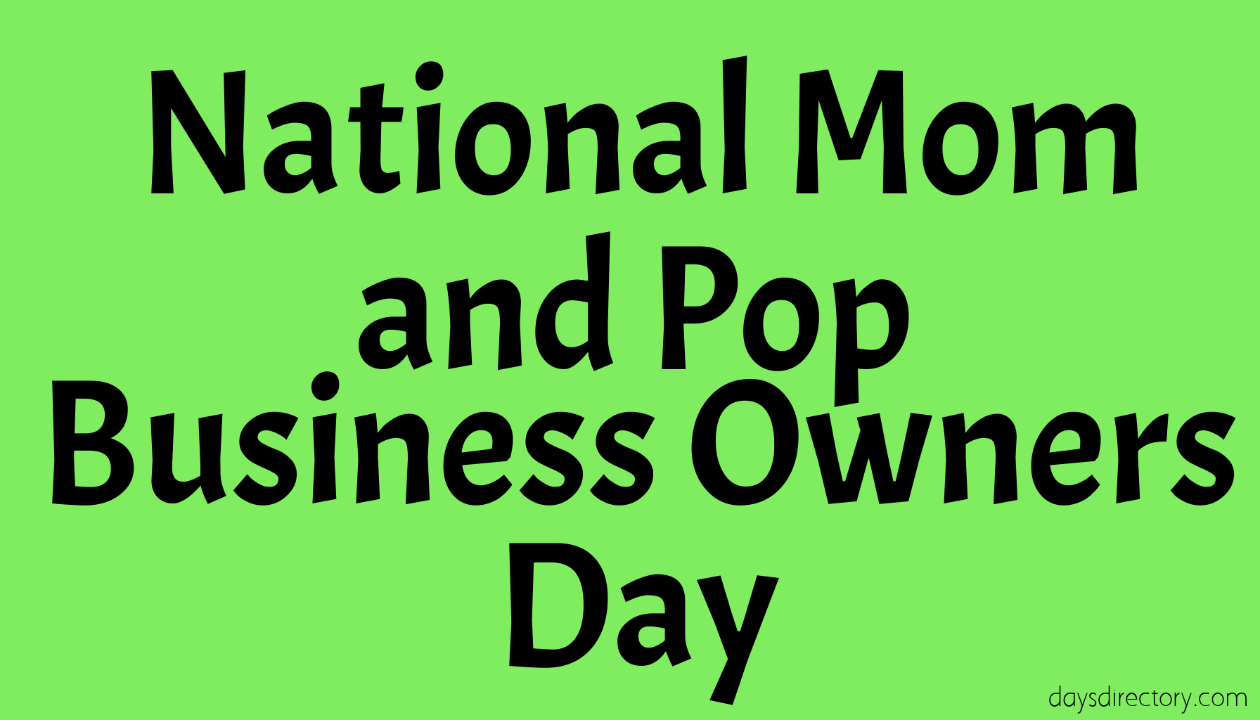 National Mom and Pop Business Owners Day