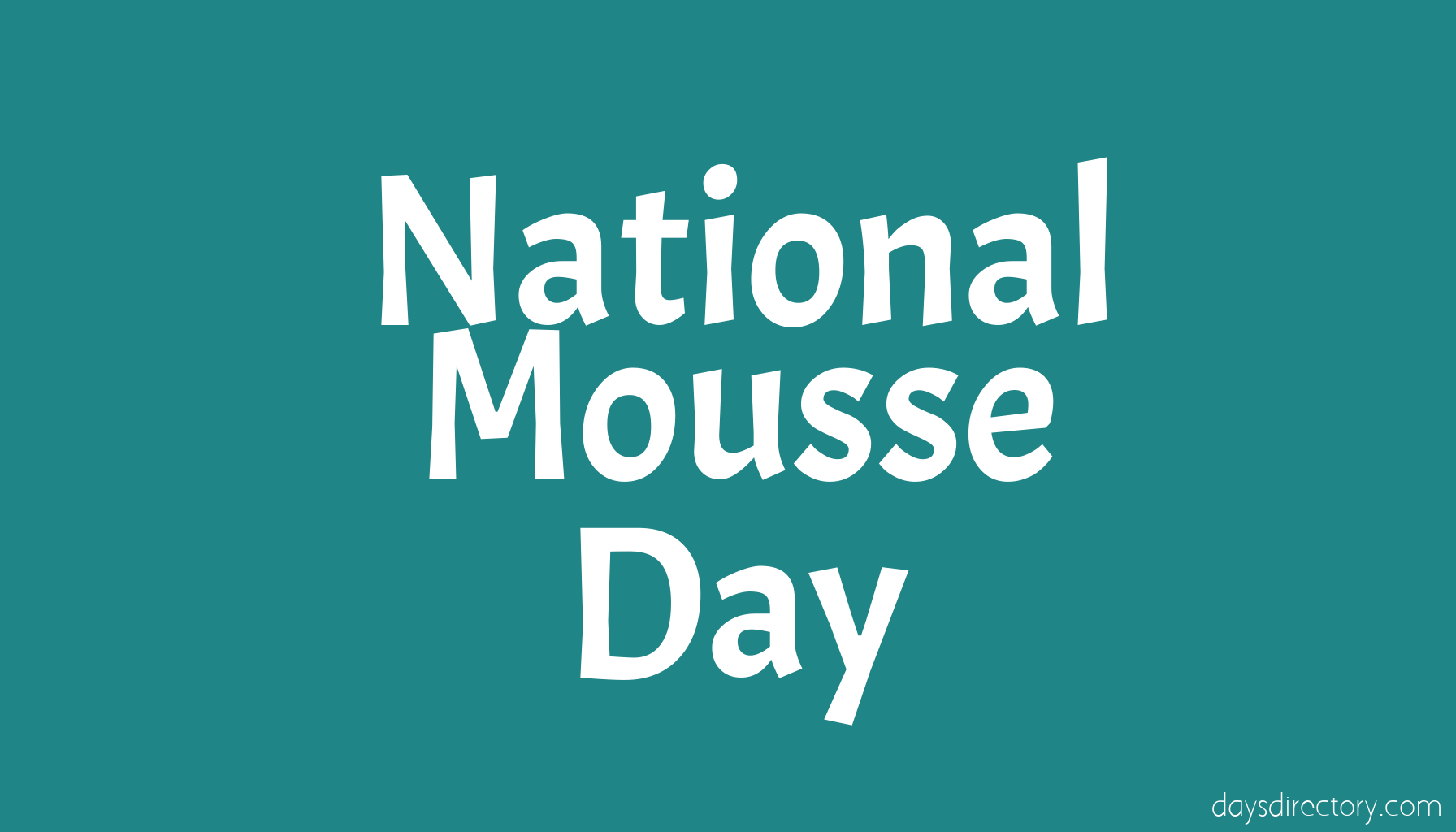 National Mousse Day