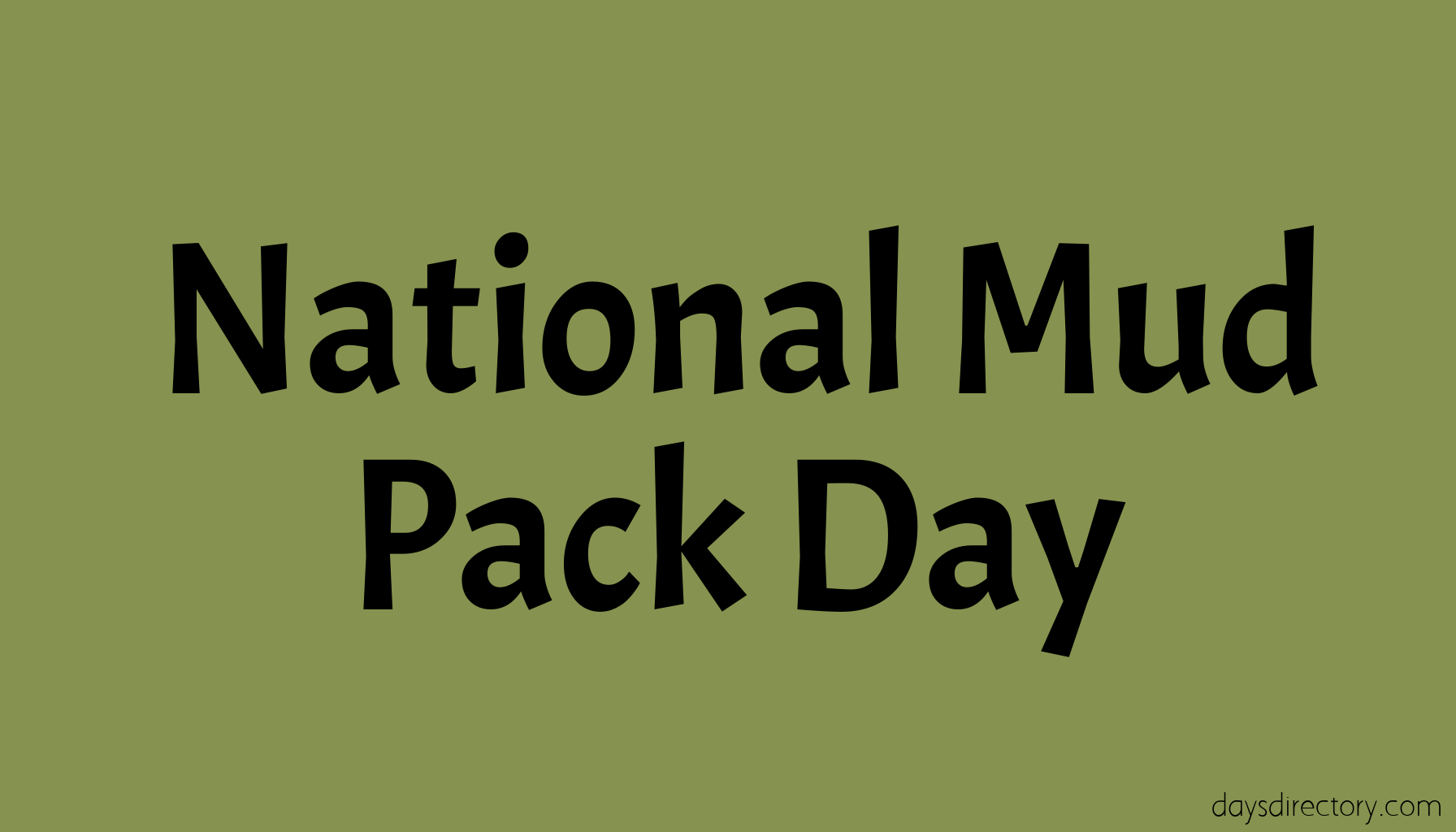 National Mud Pack Day